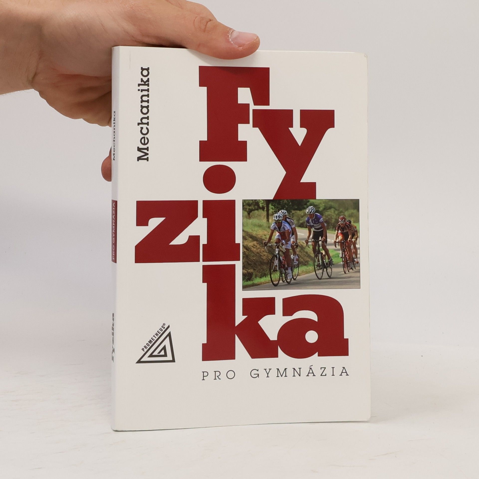 Kolektiv autorů Fyzika pro gymnázia. Mechanika