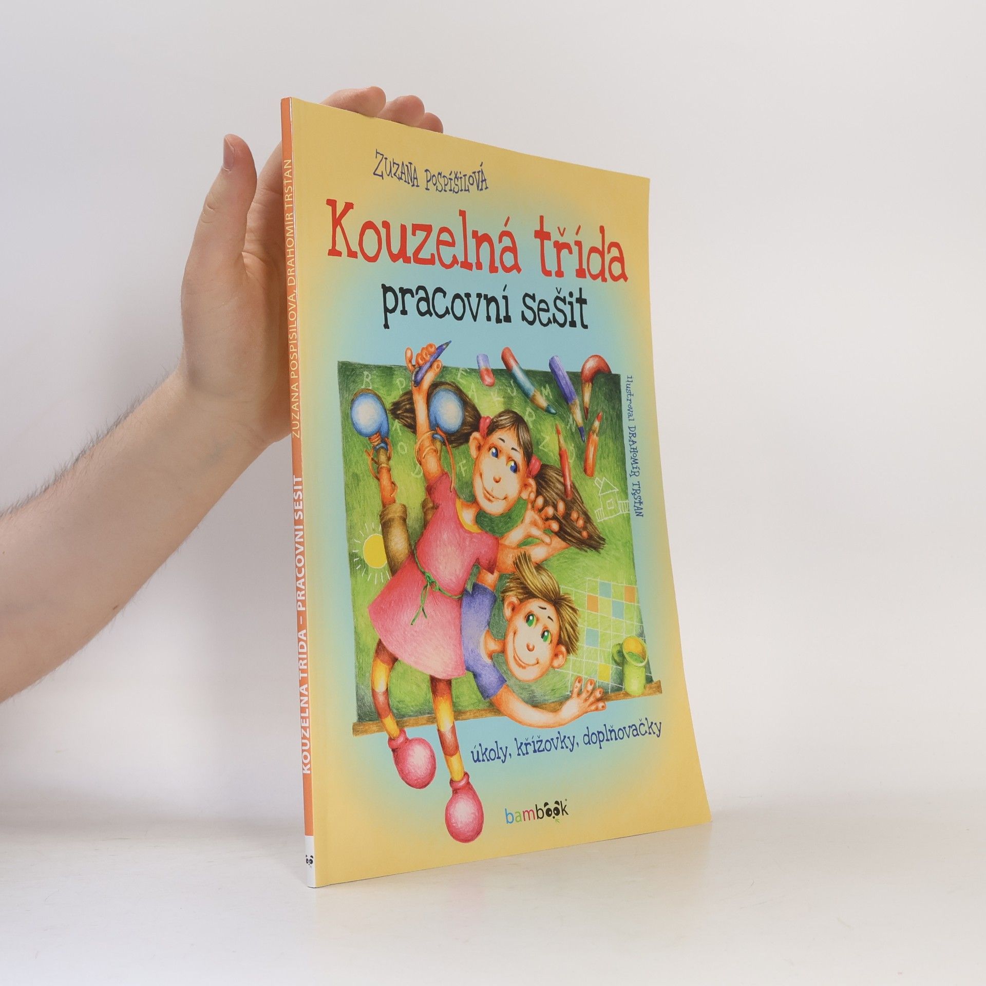 Zuzana Pospíšilová Kouzelná třída : pracovní sešit : úkoly, křížovky, doplňovačky