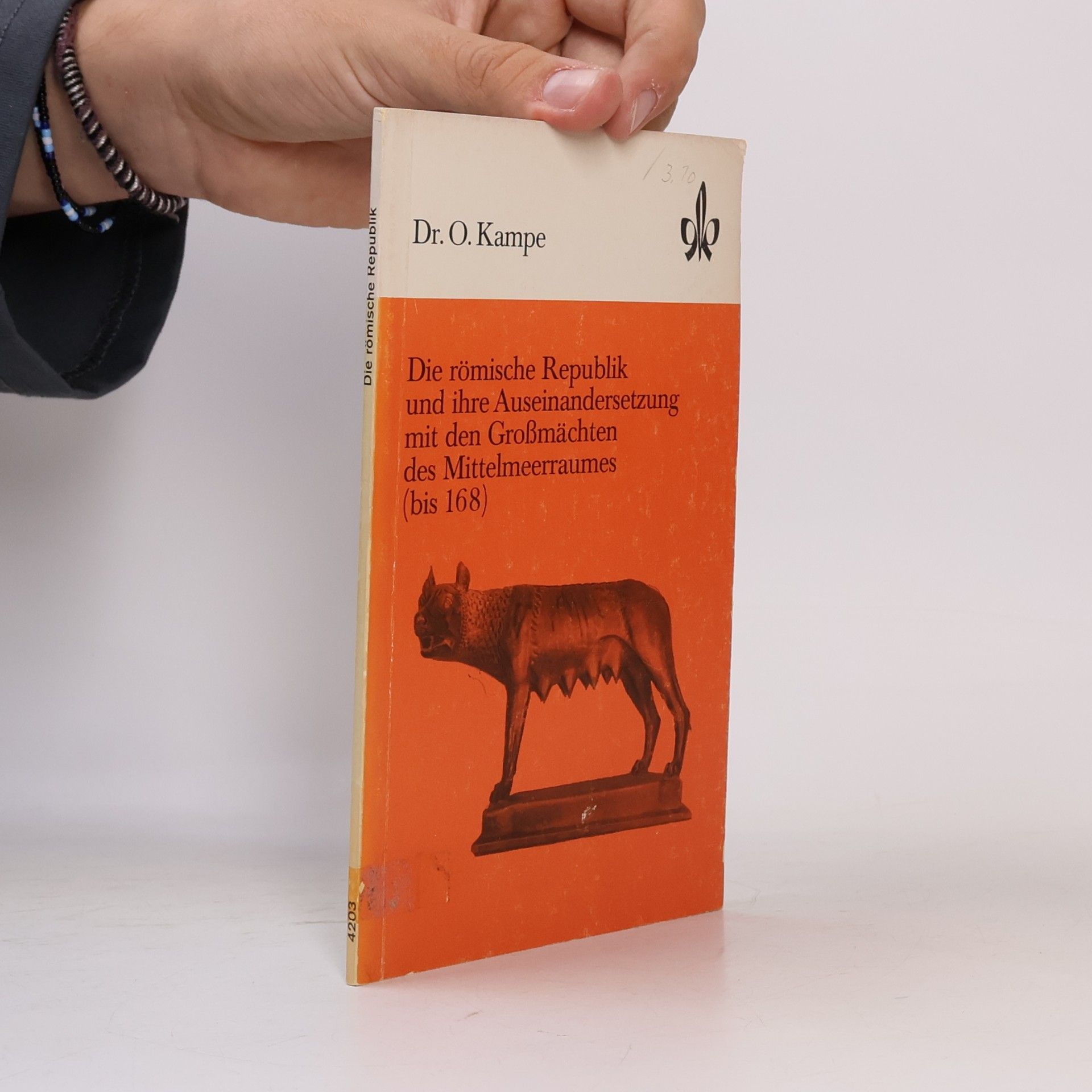 Otto Kampe Die römische Republik und ihre Auseinandersetzung mit den Großmächten des Mittelmeerraumes (bis 168)