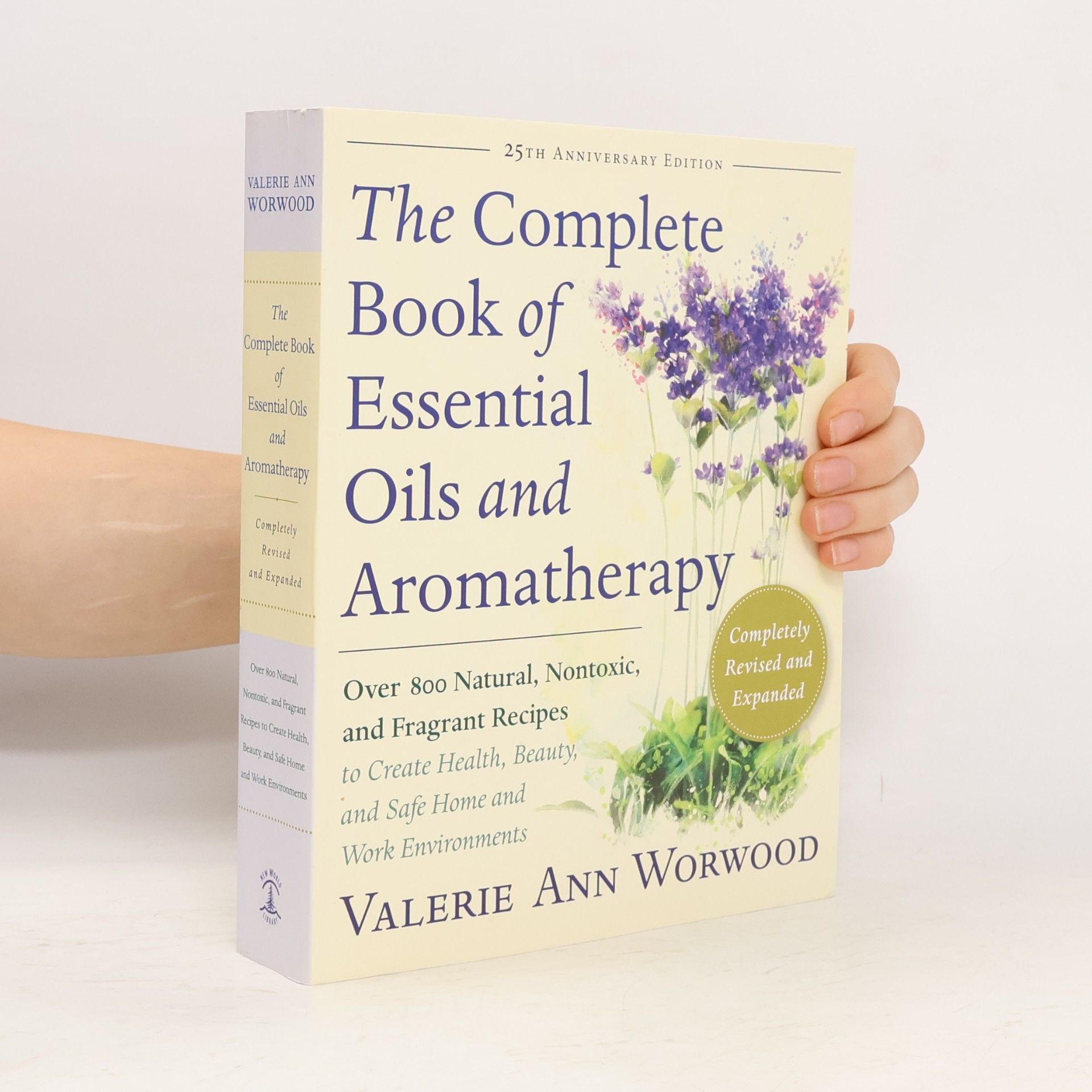 Valerie Ann Worwood The Complete Book of Essential Oils and Aromatherapy