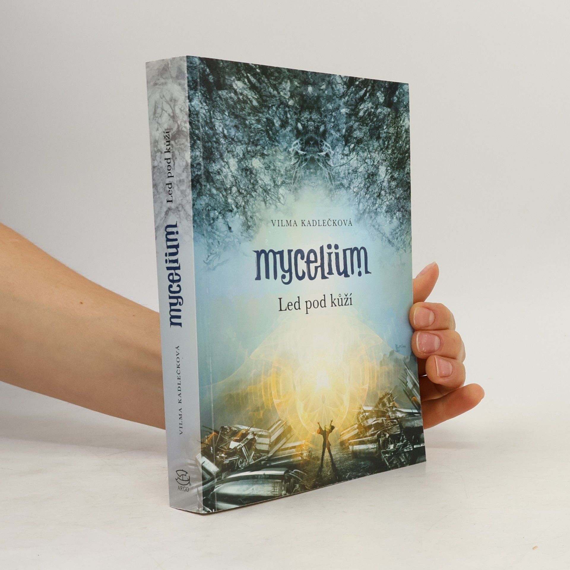 Vilma Kadlečková Mycelium. Led pod kůží