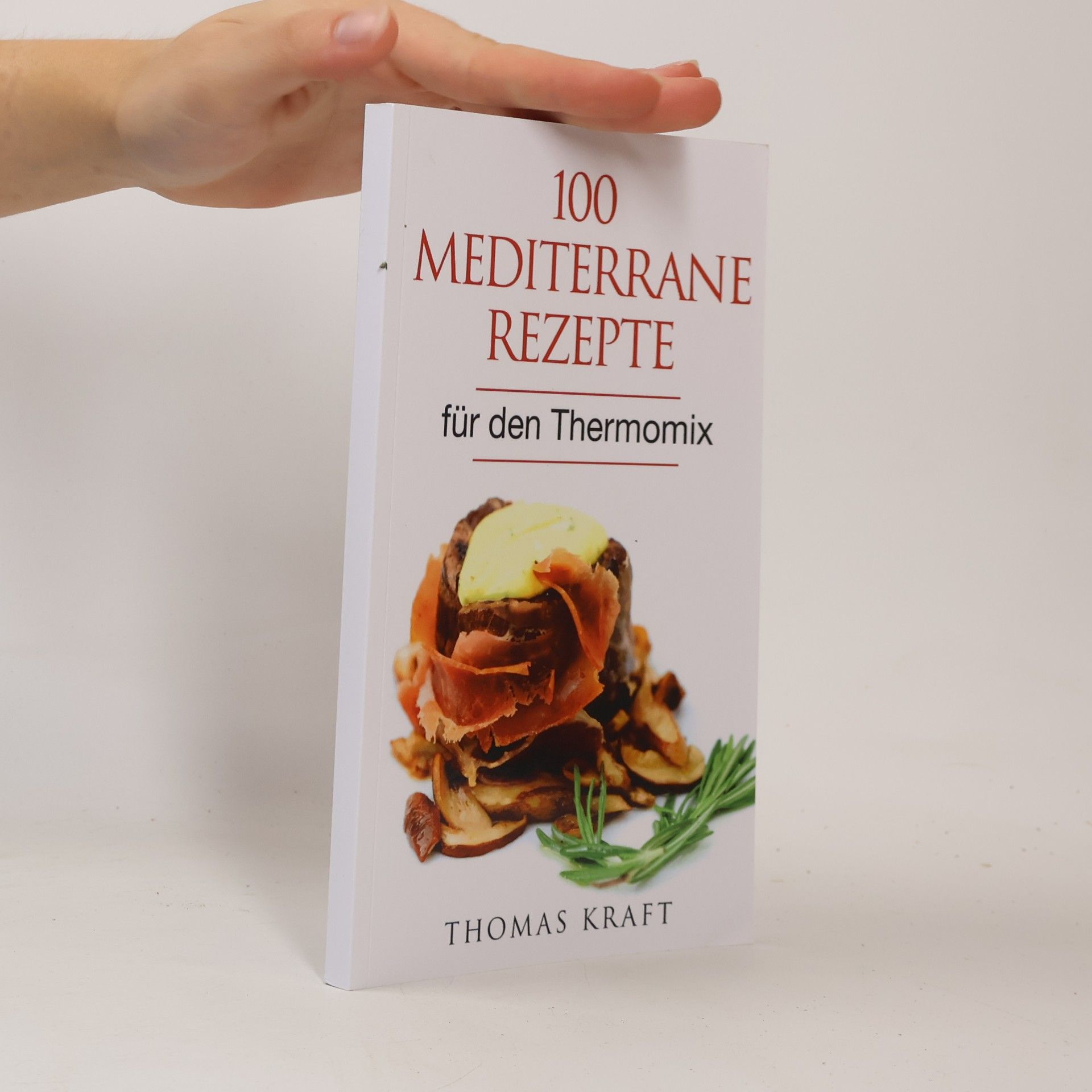 Thomas Kraft 100 mediterrane Rezepte