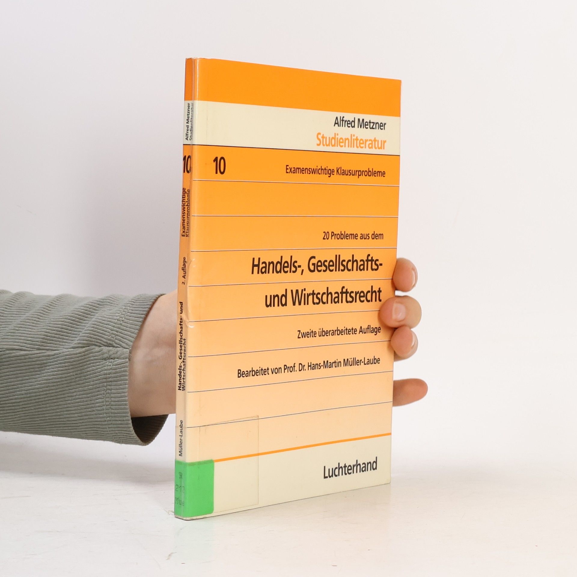 Hans-Martin Müller-Laube Alfred Metzner Studienliteratur - 10: 20 Probleme aus dem Handels-, Gesellschafts- und Wirtschaftsrecht - Zweite überarbeitete Auflage
