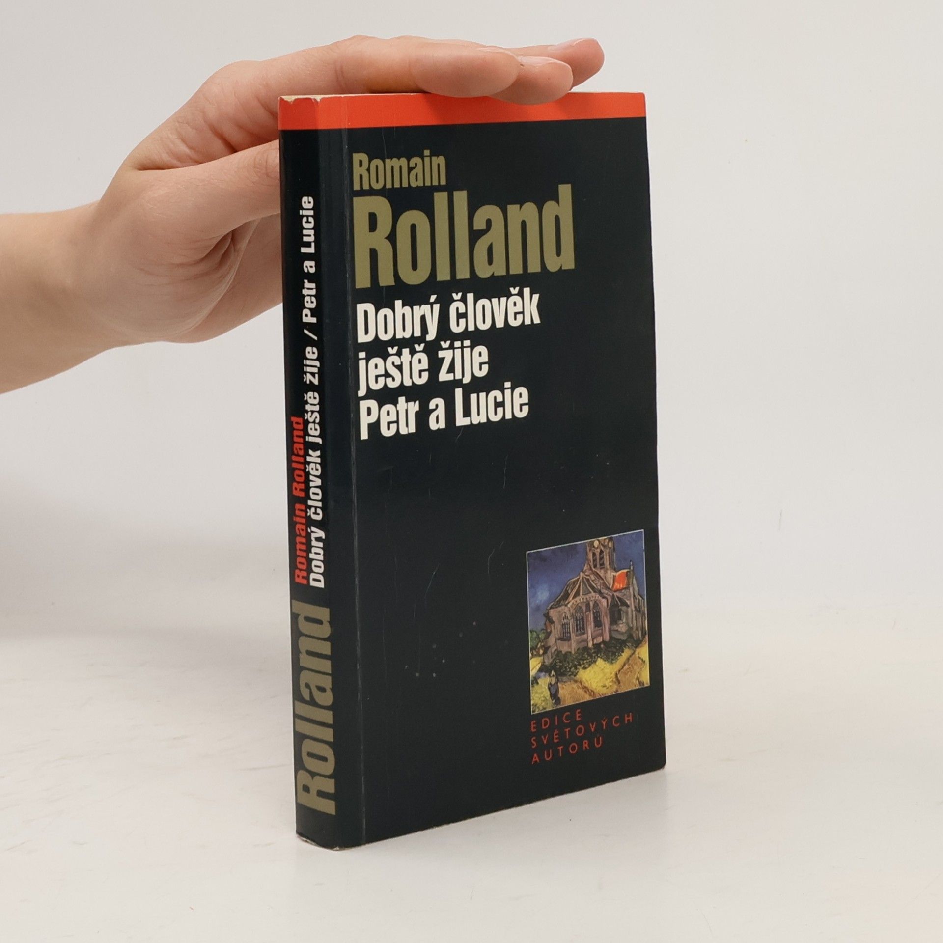 Romain Rolland Dobrý člověk ještě žije. Petr a Lucie