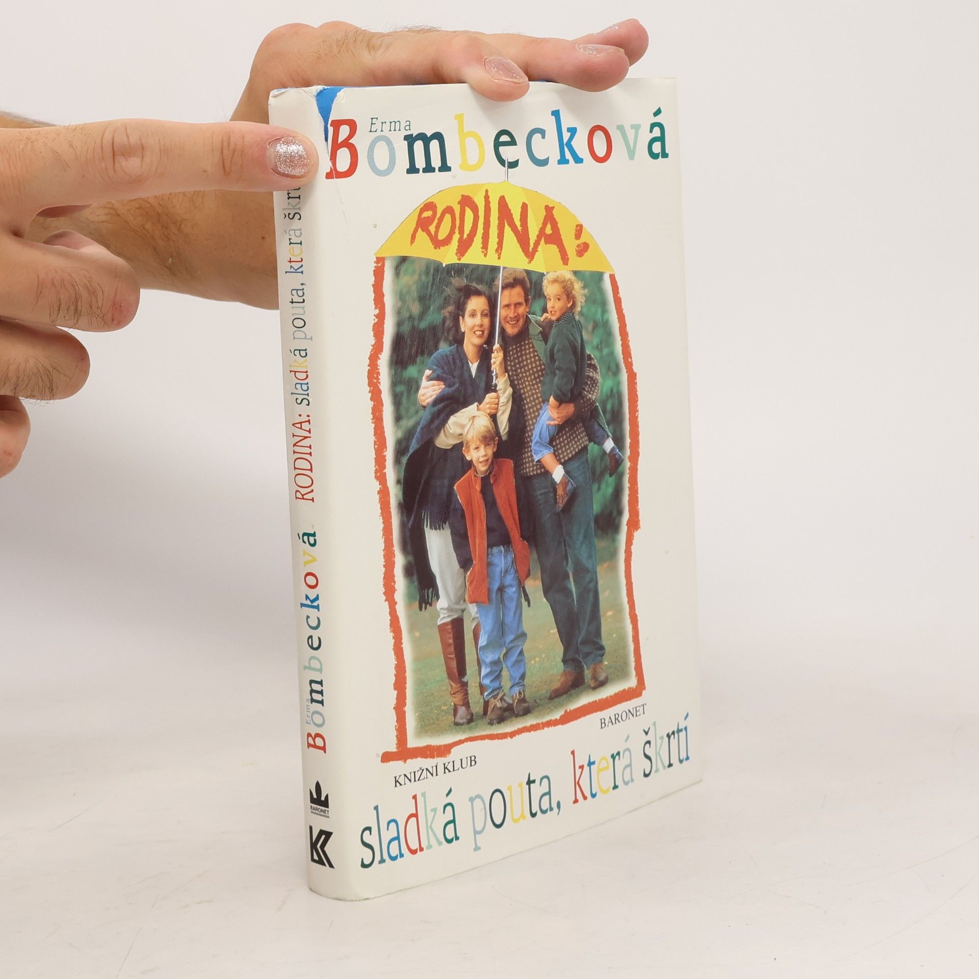 Erma Bombeck Rodina: sladká pouta, která škrtí