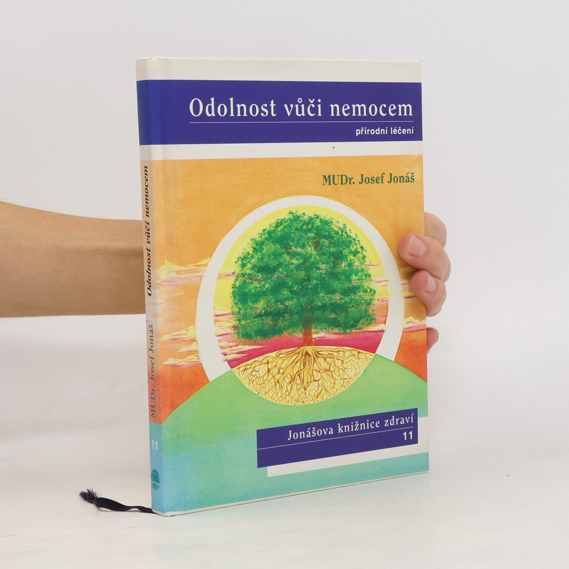 Josef Jonáš Odolnost vůči nemocem : přírodní léčení