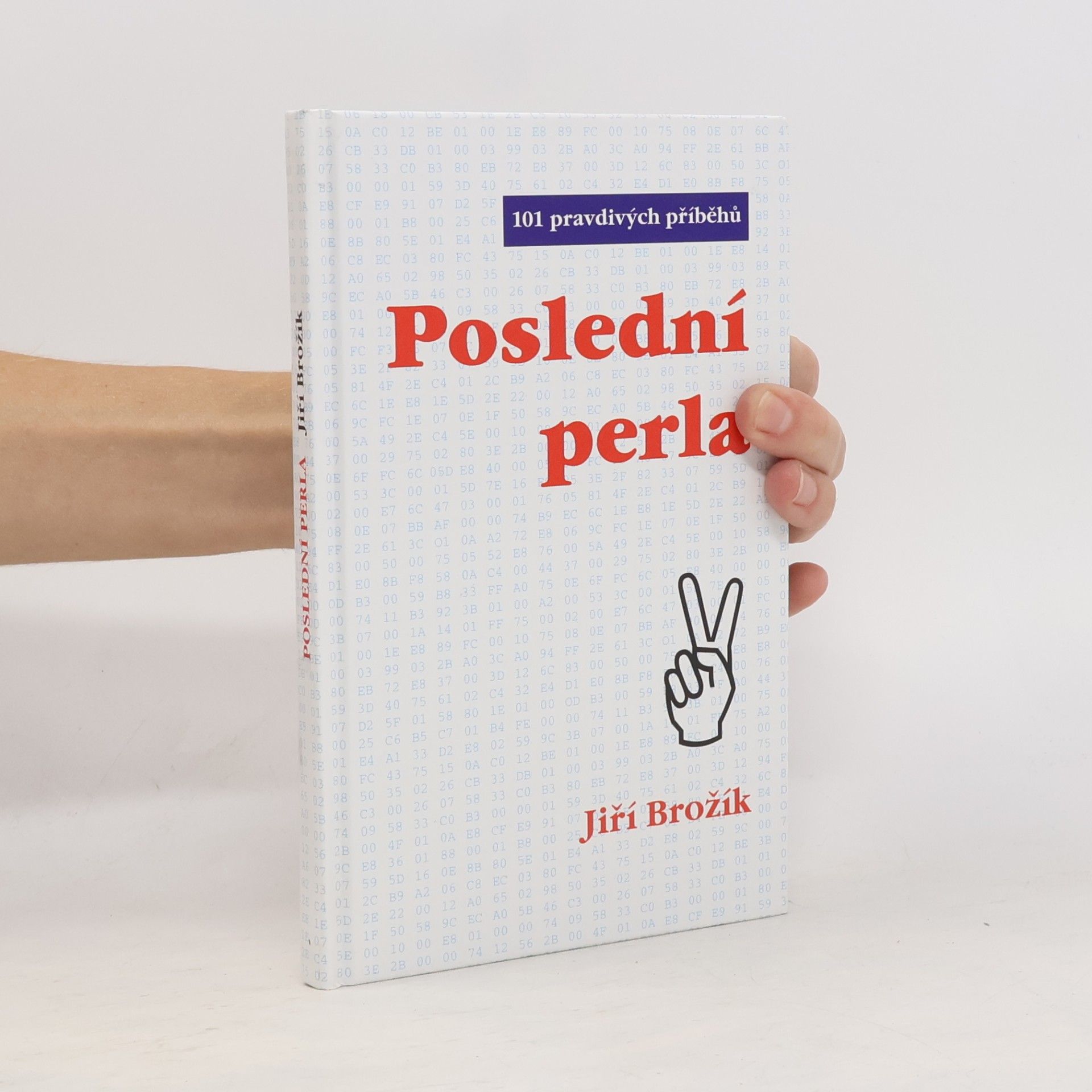Jiří Brožík Poslední perla : [101 pravdivých příběhů]