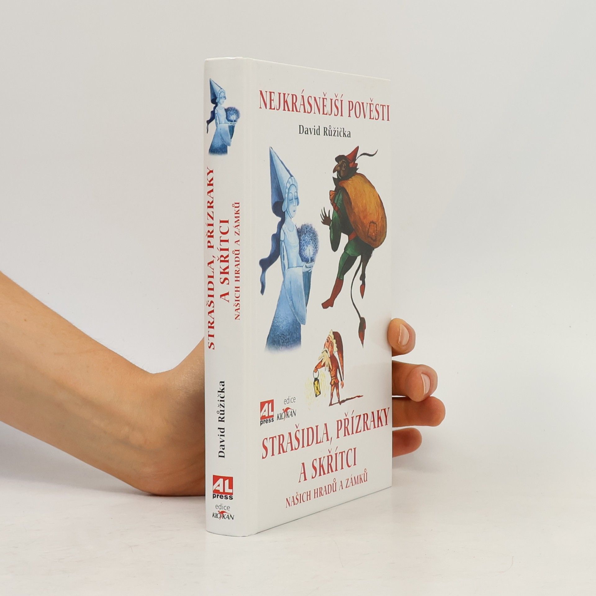 David Růžička Strašidla, přízraky a skřítci našich hradů a zámků. Nejkrásnější pověsti