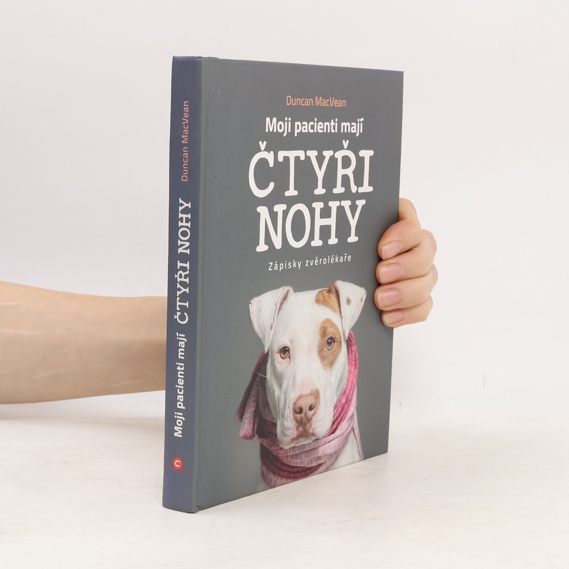 Duncan MacVean Moji pacienti mají čtyři nohy - Zápisky zvěrolékaře