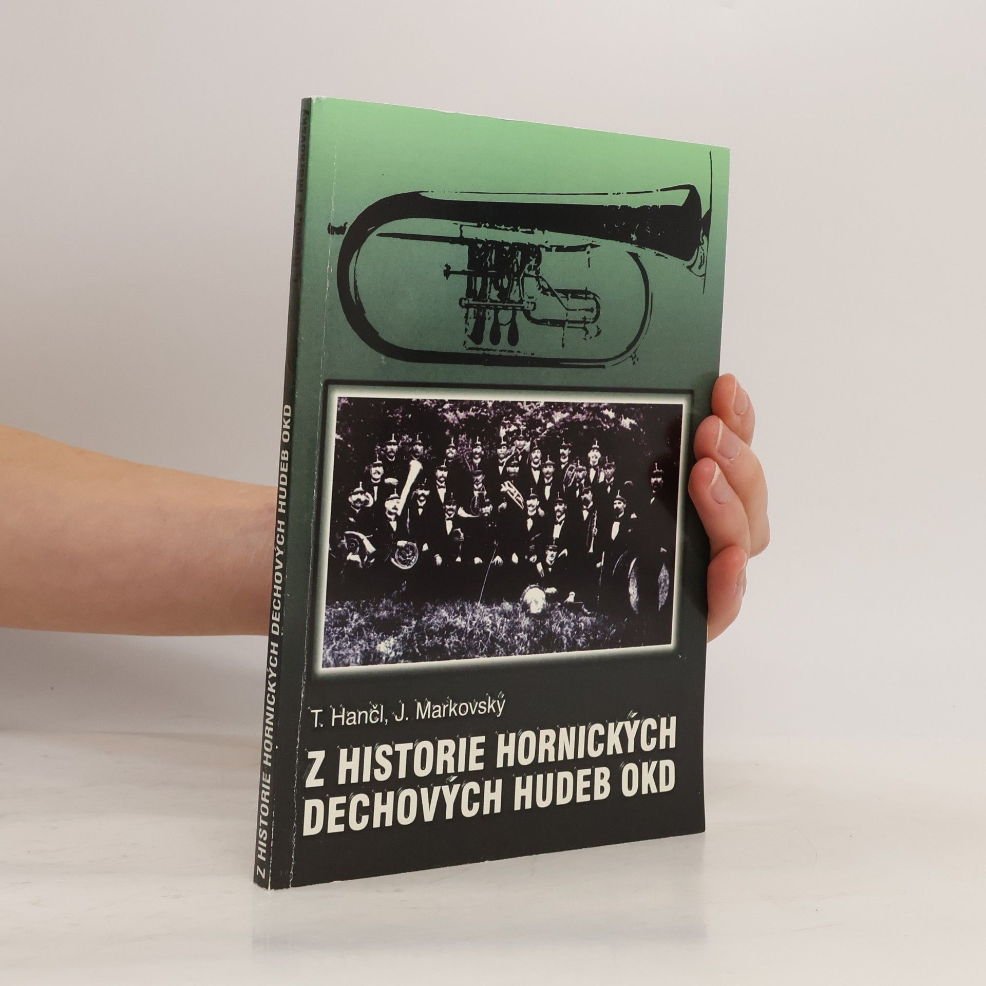 Josef Markovský Z historie hornických dechových hudeb OKD