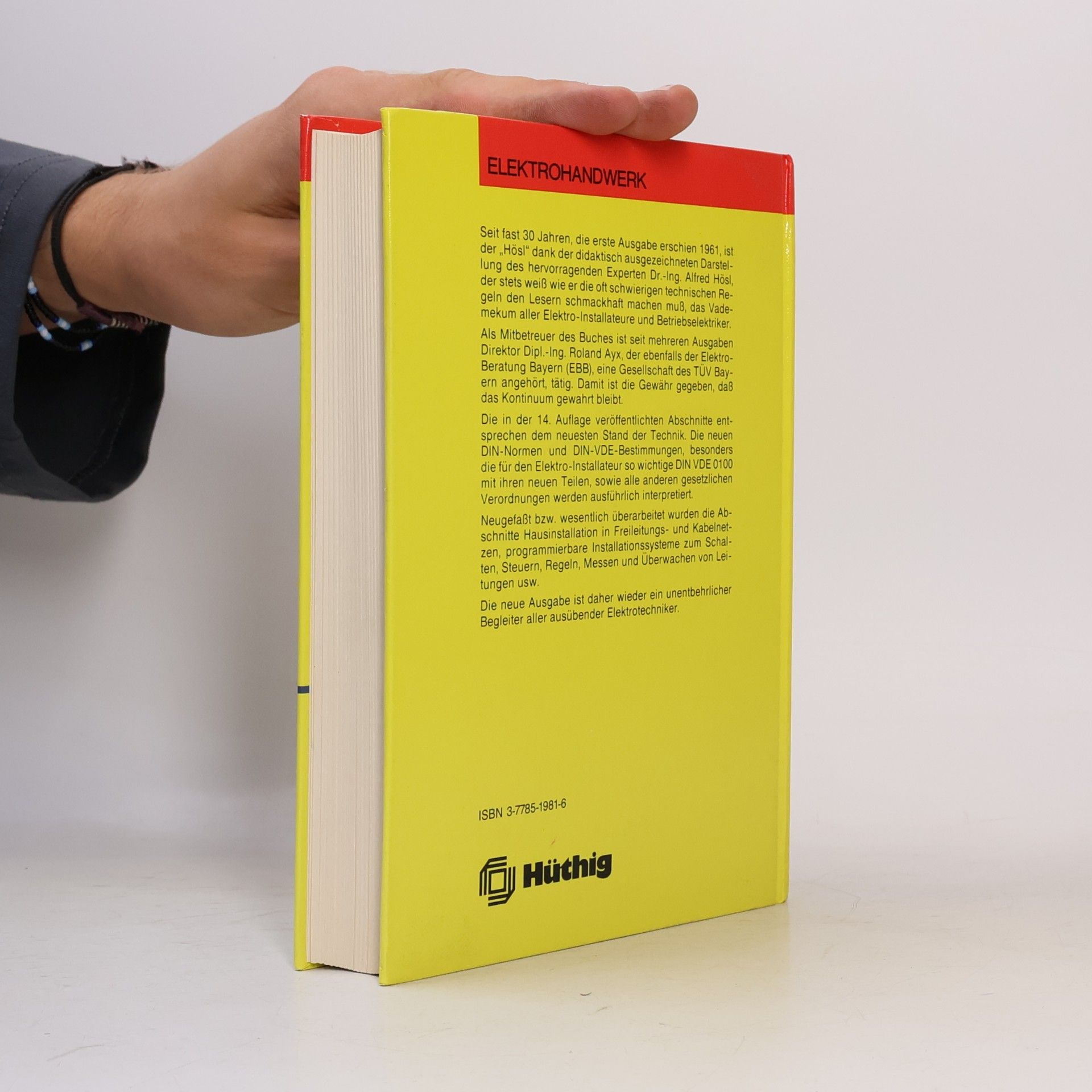 Alfred Hösl Die neuzeitliche und vorschriftsmäßige Elektroinstallation. Wohnungsbau, Gewerbe, Industrie - aktualisierte Auflage