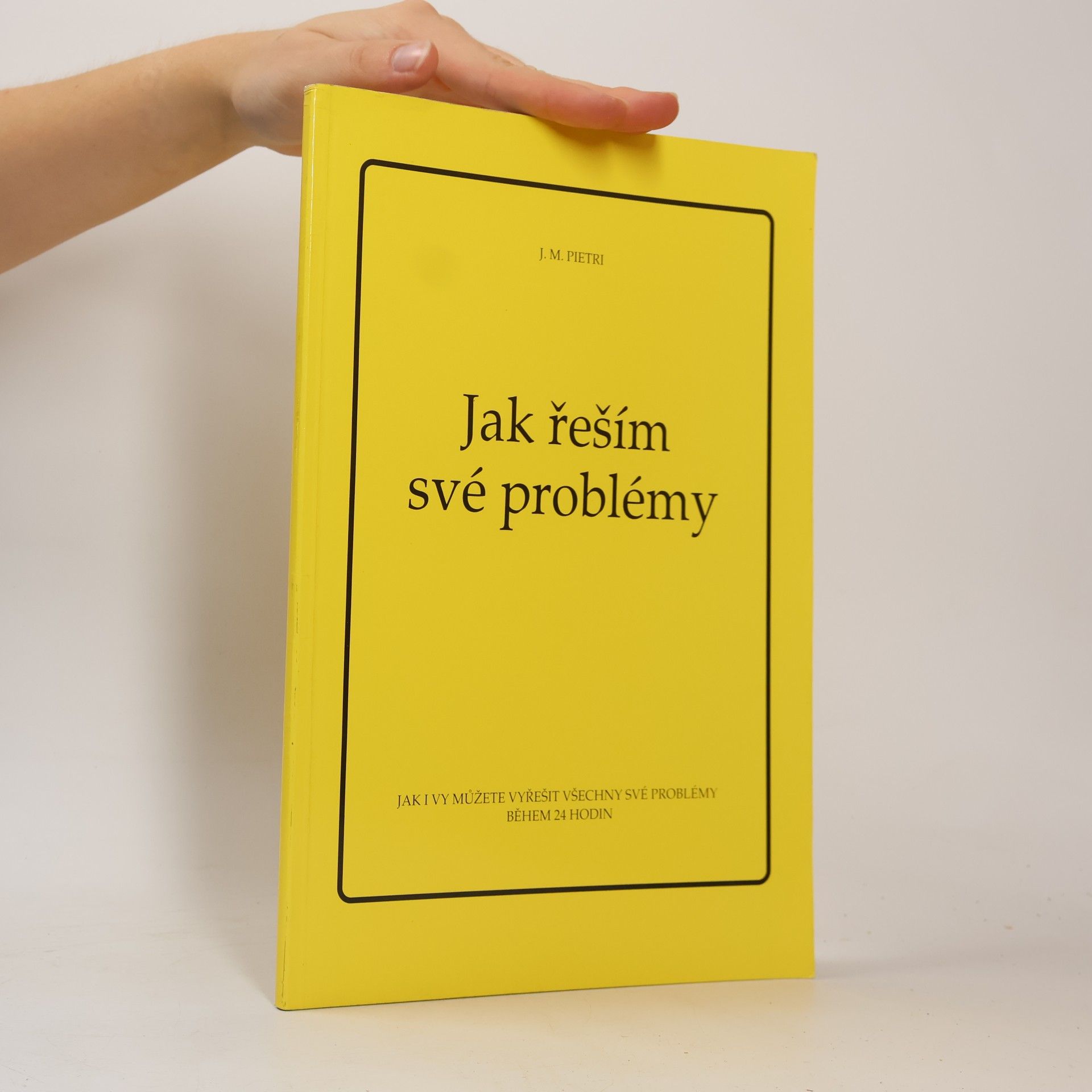 J. M. Pietri Jak řeším své problémy
