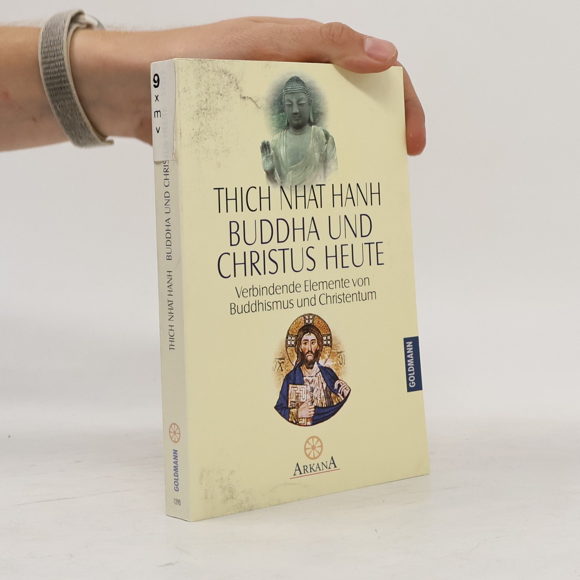 Thích Nhất Hạnh Buddha und Christus heute. Eine Wahrheit - zwei Wege