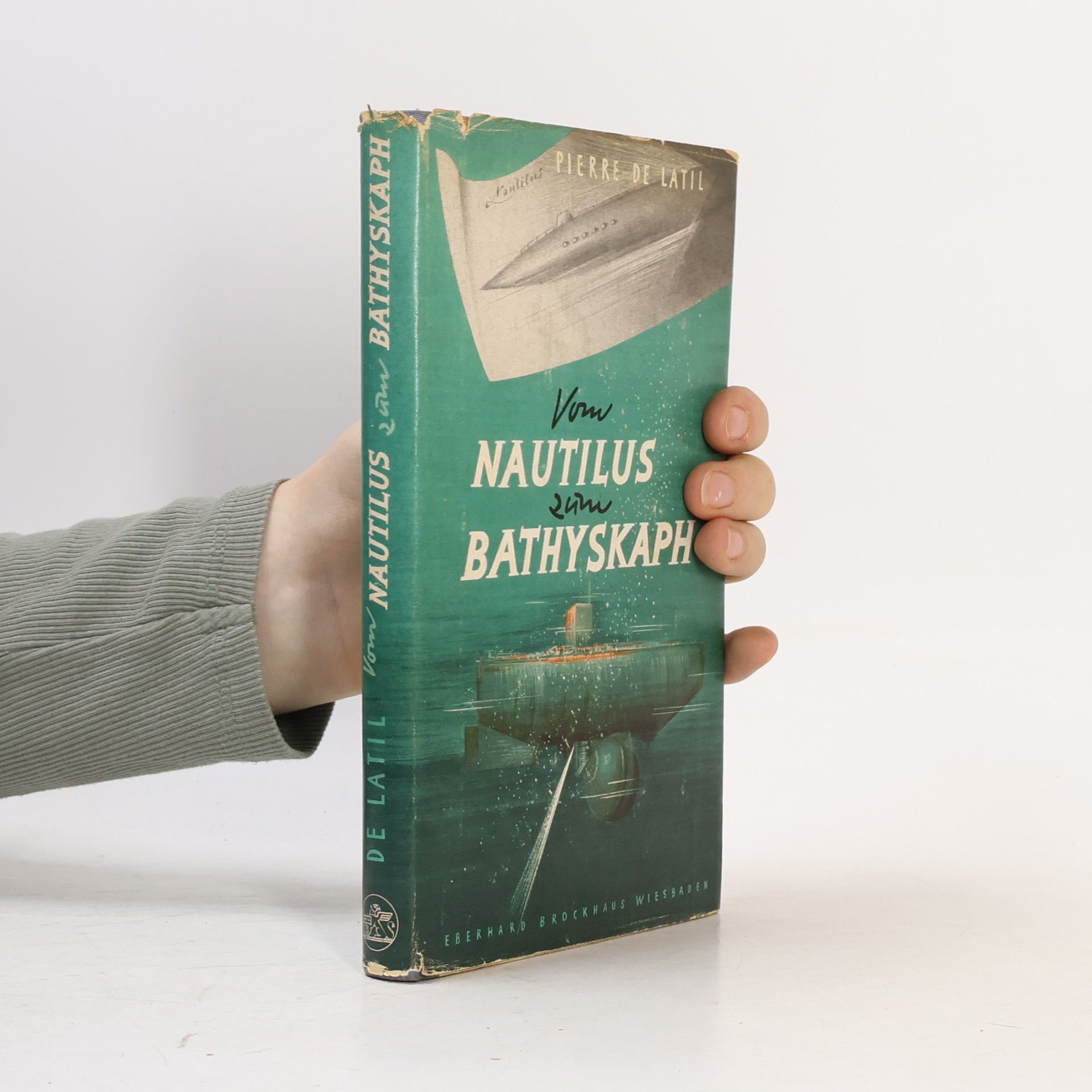 Pierre de Latil Vom Nautilus zum Bathyskaph