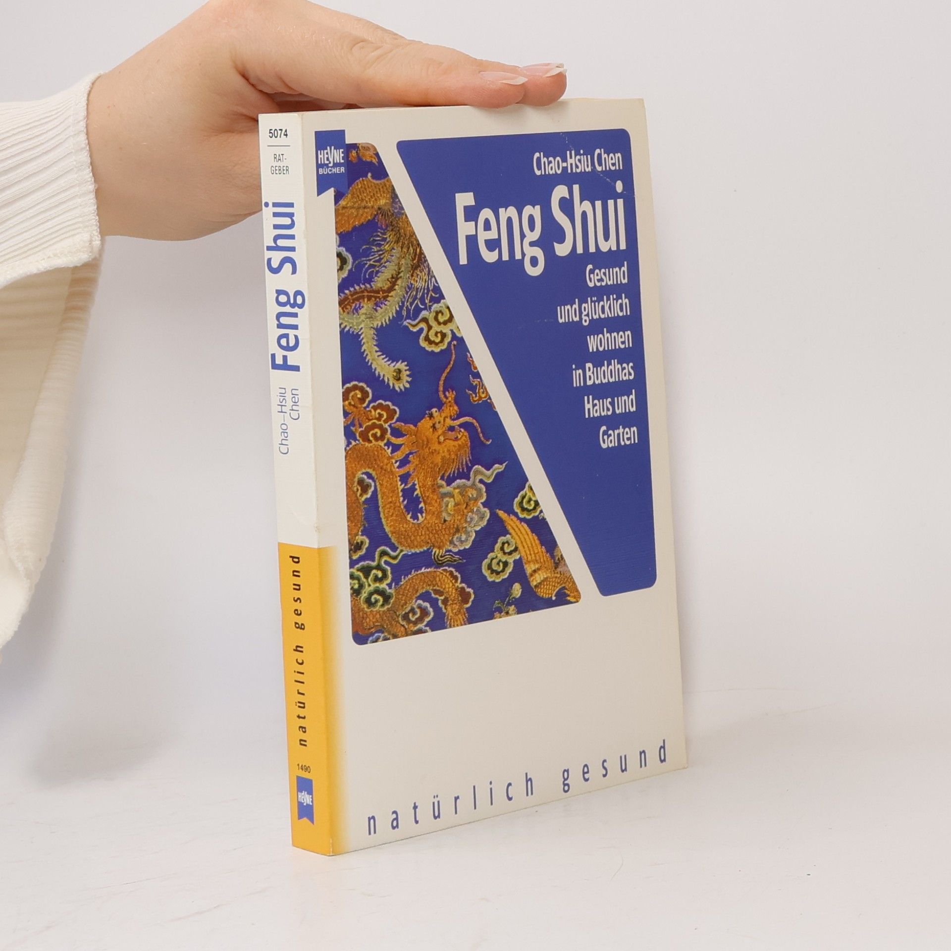 Chao Hsiu Chen Feng Shui: Gesund und glücklich wohnen in Buddhas Haus und Garten