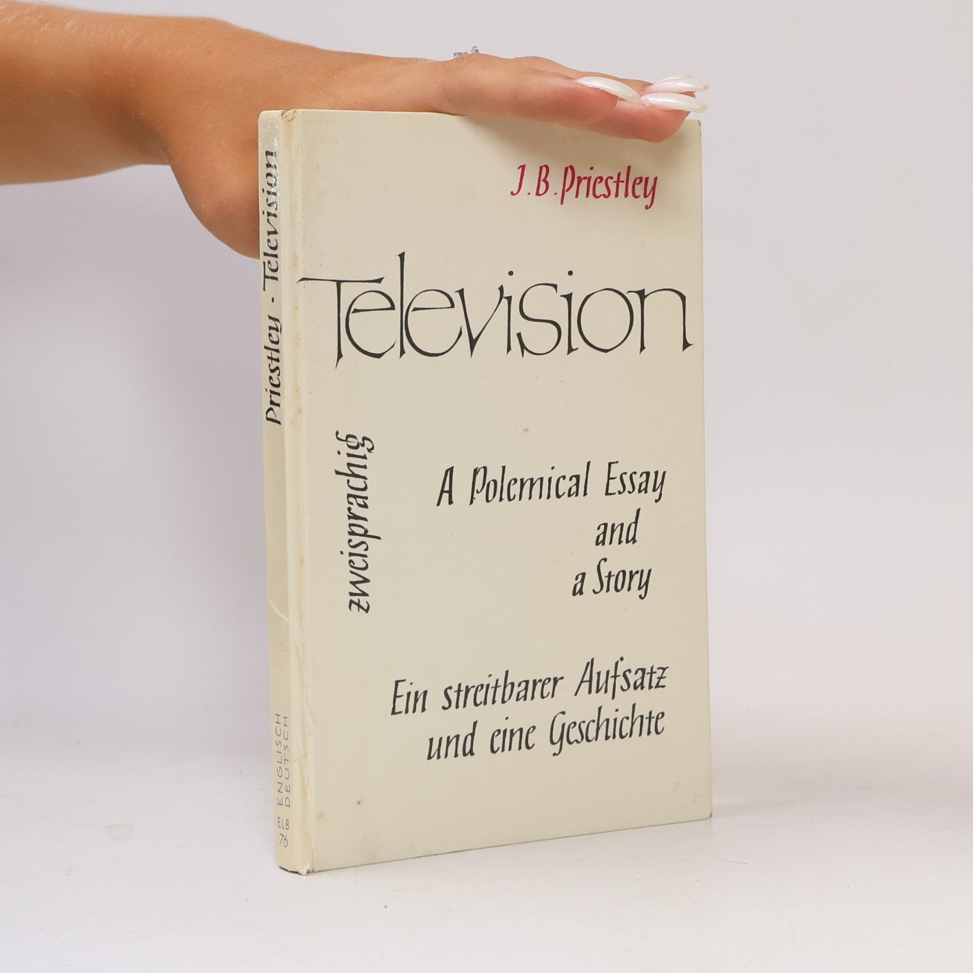 John Boynton Priestley Television: A Polemical Essay and a Story