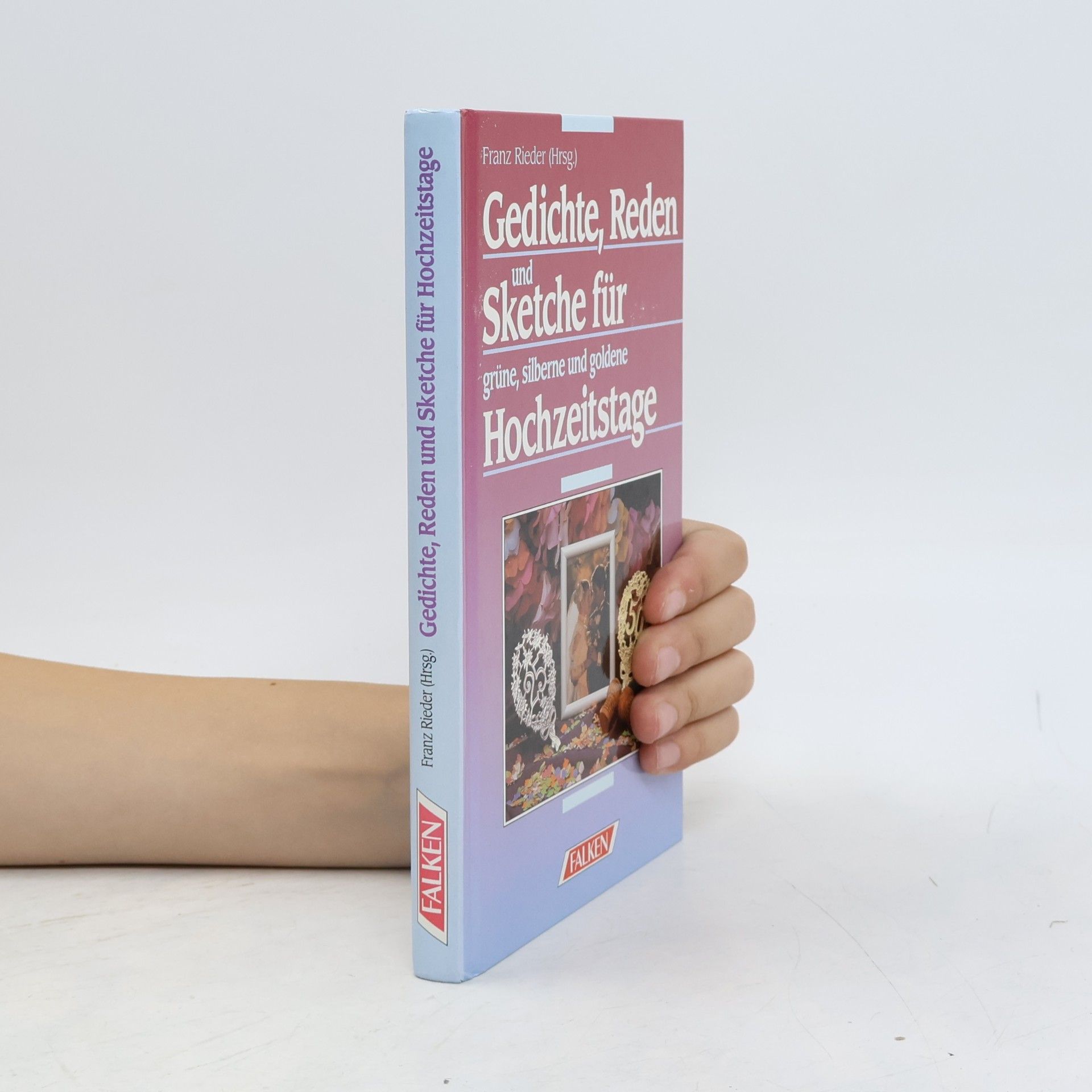 Autorenkollektiv Gedichte, Reden und Sketche für grüne, silberne und goldene Hochzeitstage