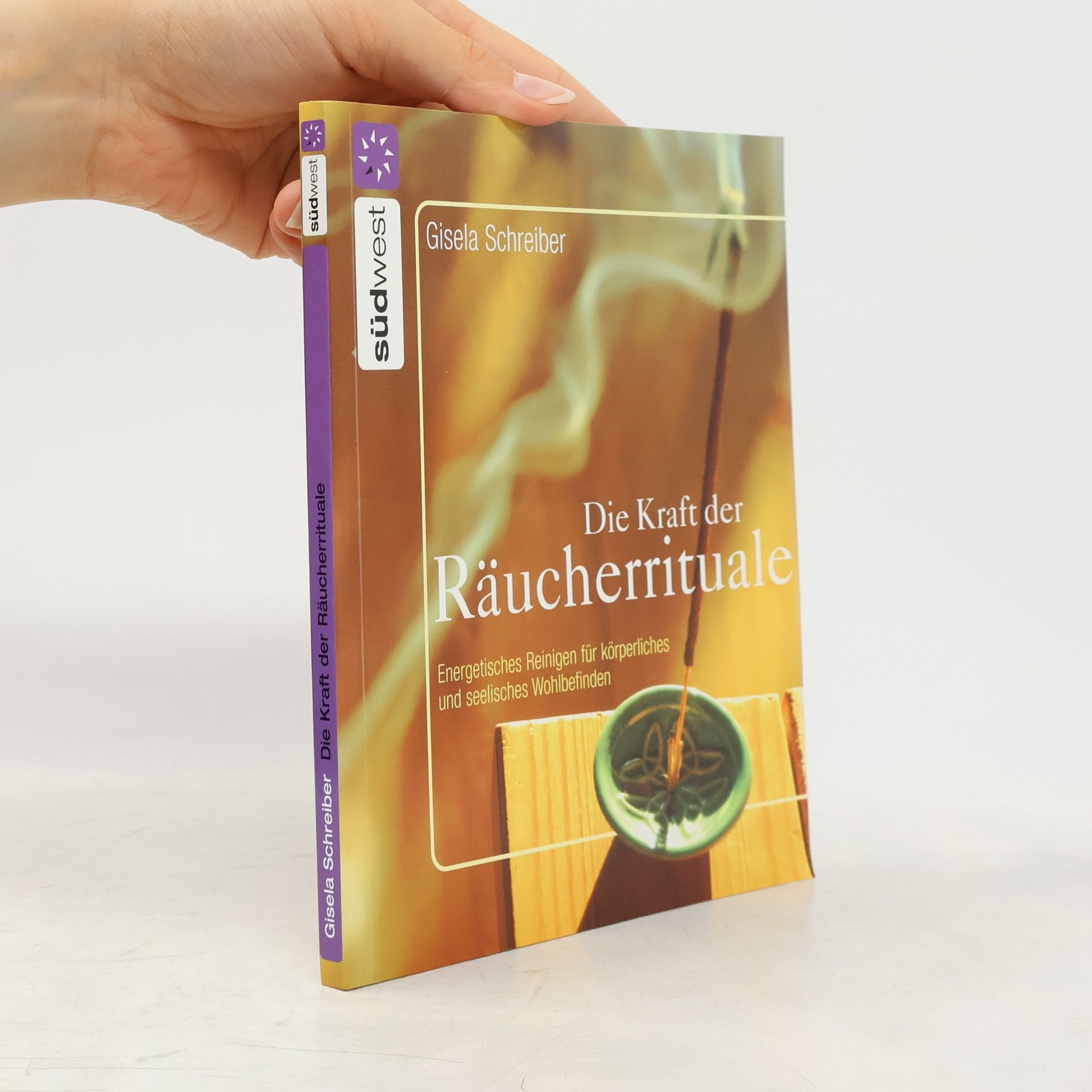 Gisela Schreiber Die Kraft der Räucherrituale