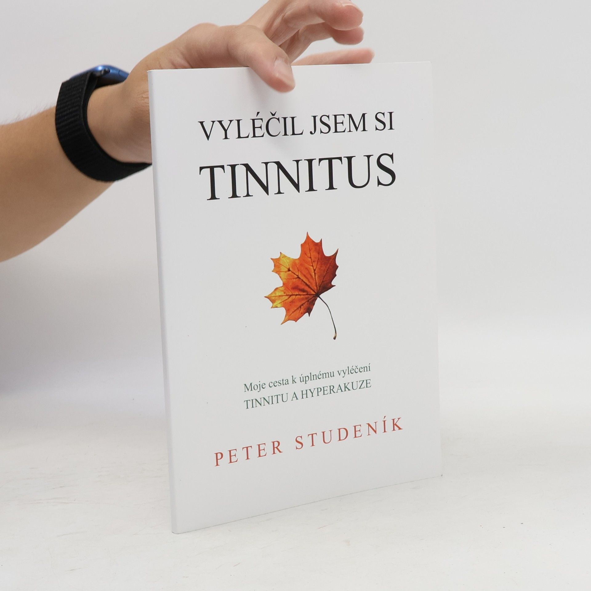 Peter Studeník Vyléčil jsem si Tinnitus