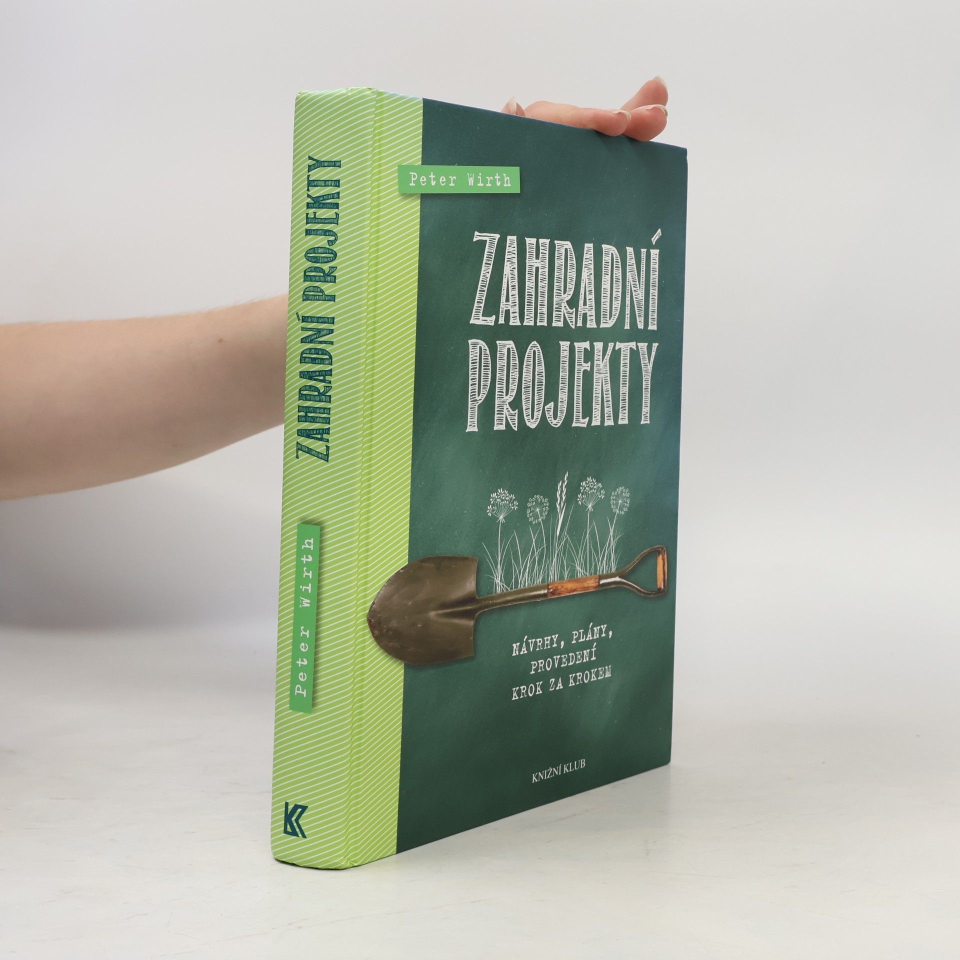 Claus-Peter Wirth Zahradní projekty- Návrhy, plány, provedení krok za krokem
