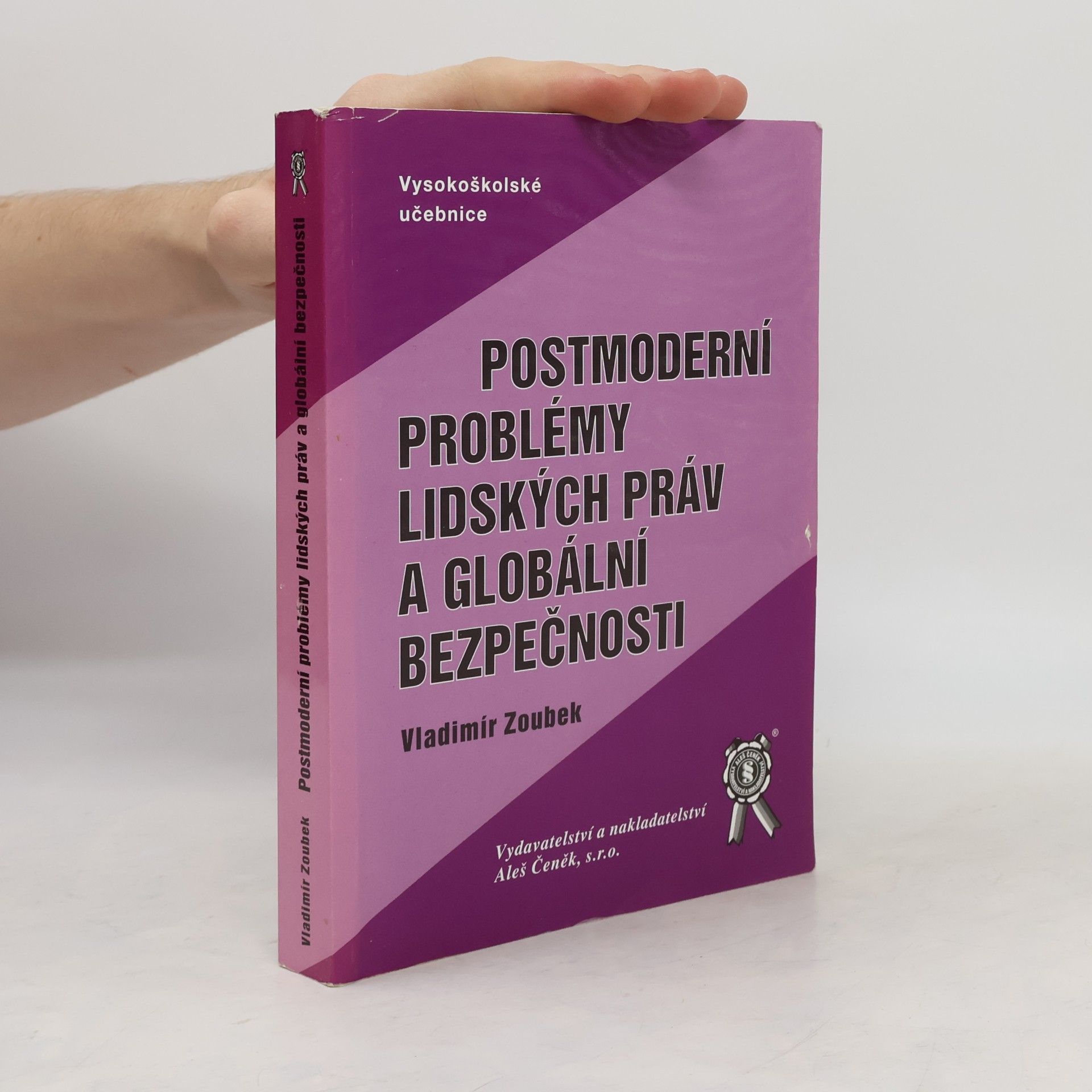 Vladimír Zoubek Postmoderní problémy lidských práv a globální bezpečnosti