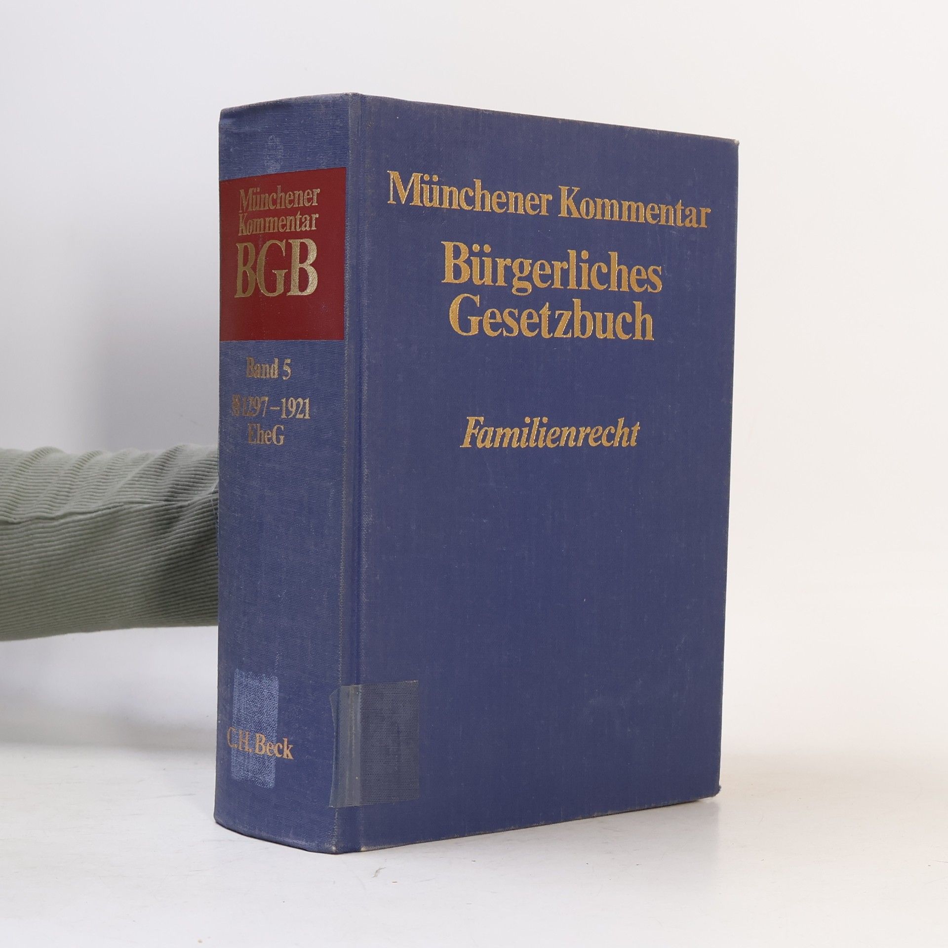 Kurt Rebmann Münchener Kommentar zum Bürgerlichen Gesetzbuch. Band 5: Familienrecht, Ehegesetz