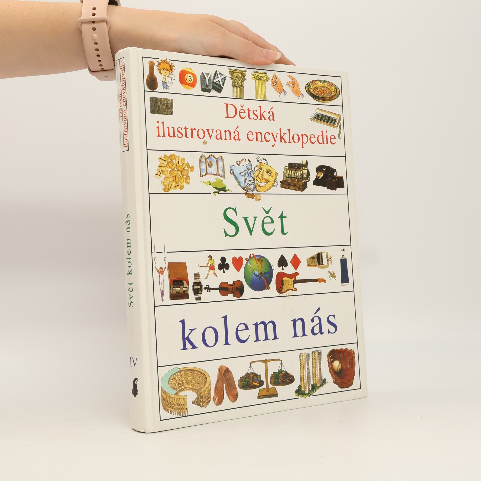 Autorenkollektiv Dětská ilustrovaná encyklopedie IV. Svět kolem nás