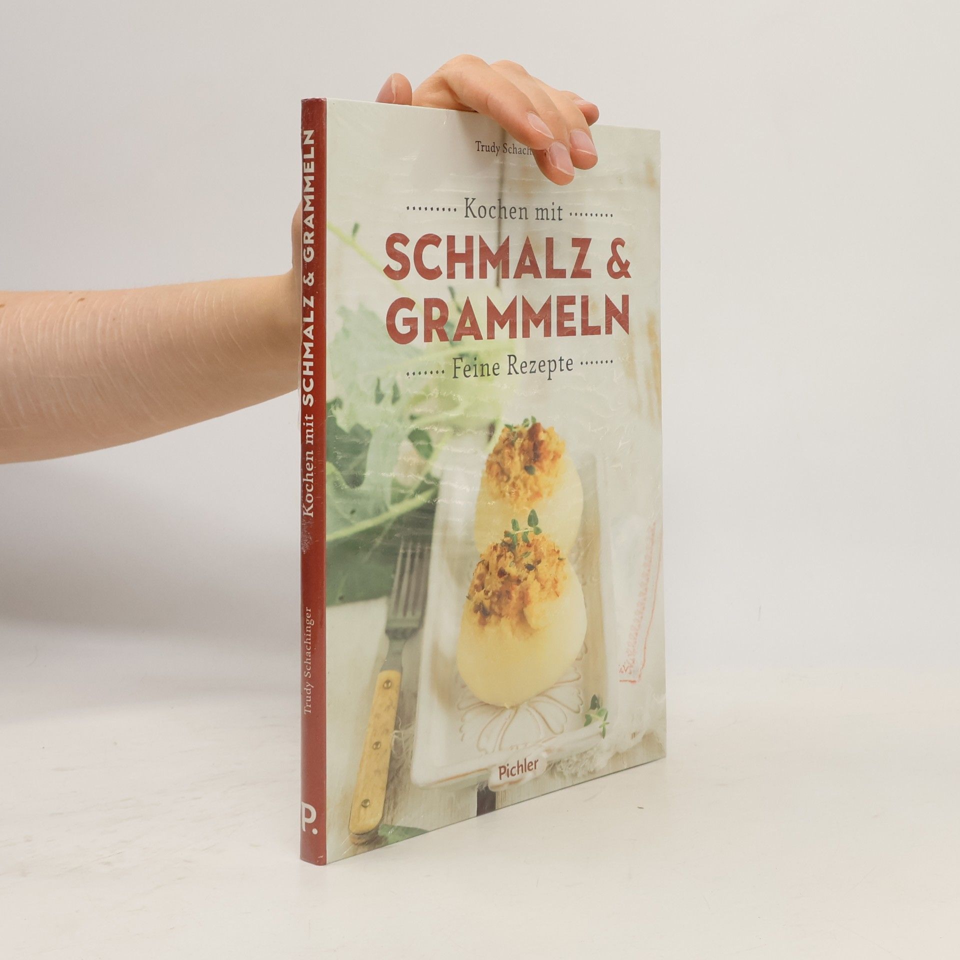 Gertrude Schachinger Kochen mit Schmalz & Grammeln