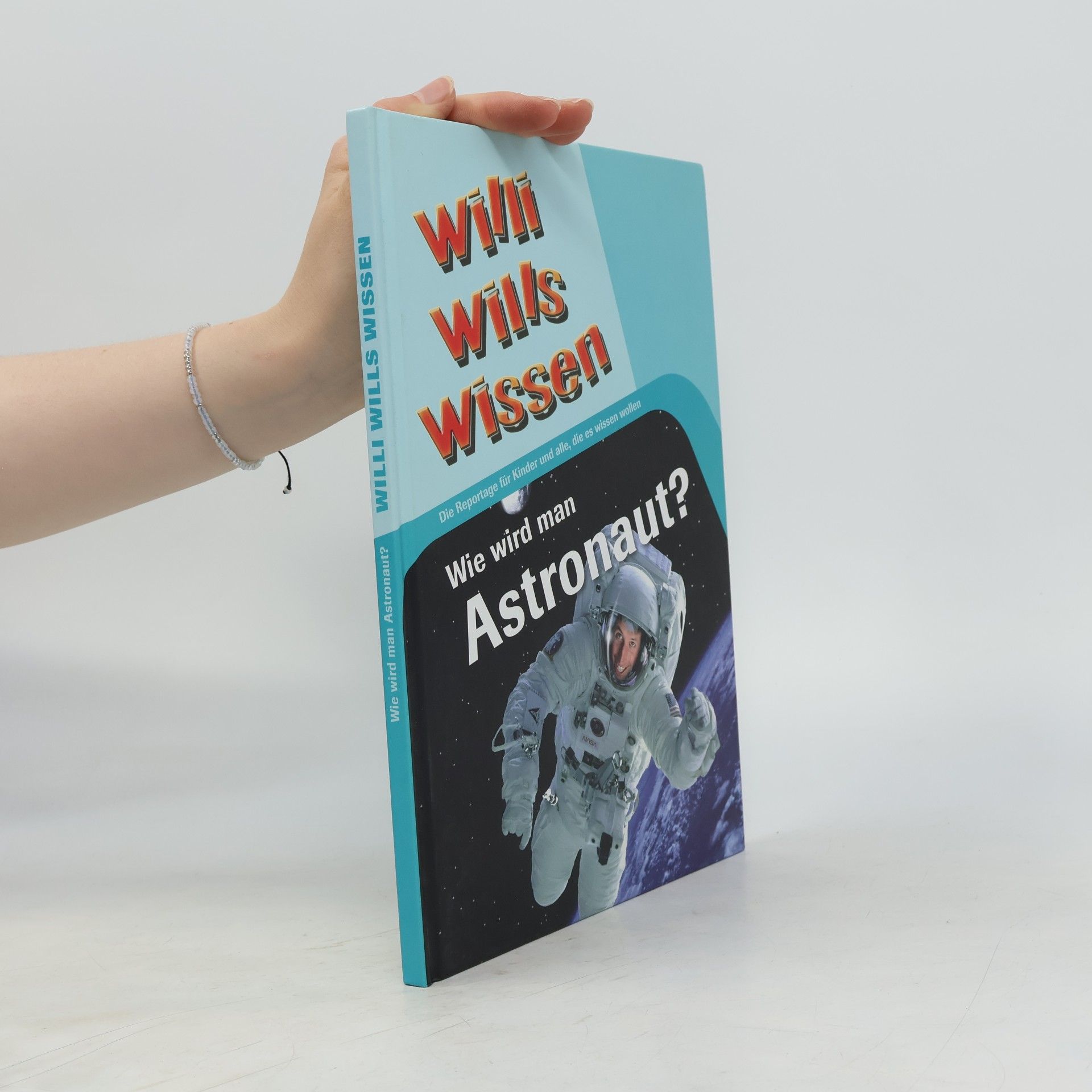 Uwe Kauss Willi wills wissen 1. Wie wird man Astronaut?