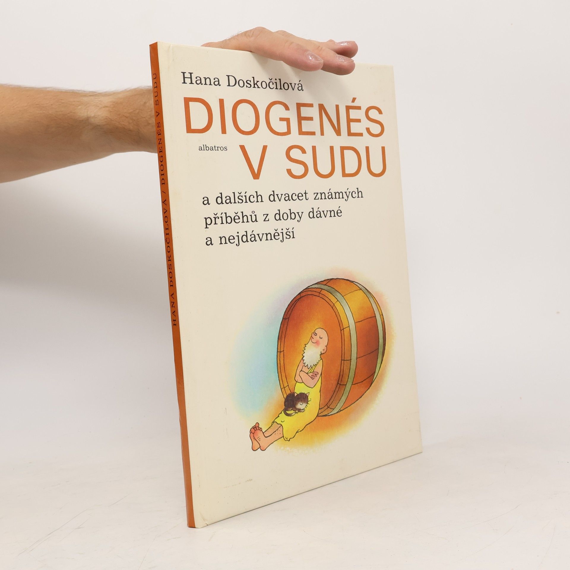 Hana Doskočilová Diogenés v sudu a dalších dvacet známých příběhů z doby dávné a nejdávnější