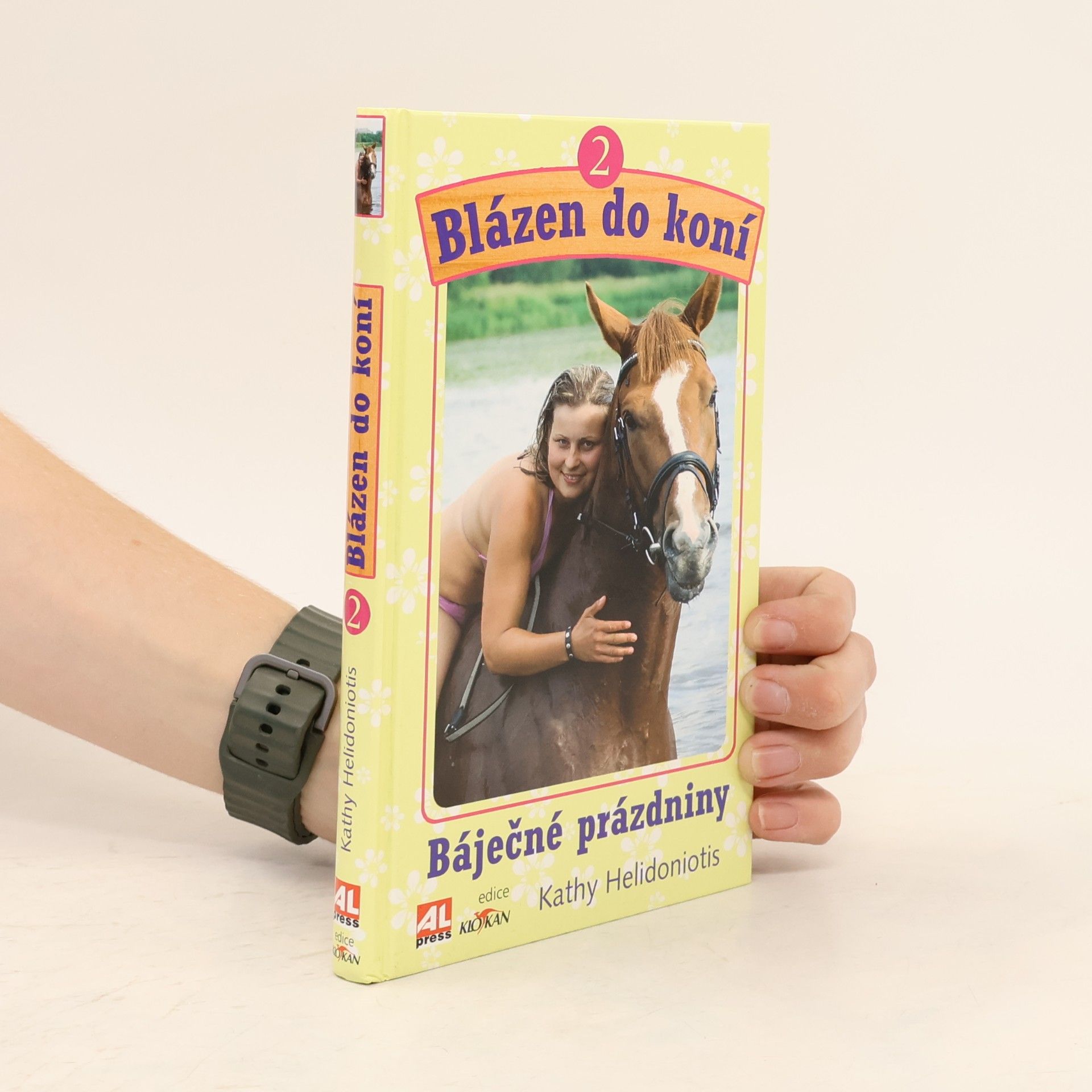 Kathy Helidoniotis Blázen do koní. Báječné prázdniny. Díl 2.