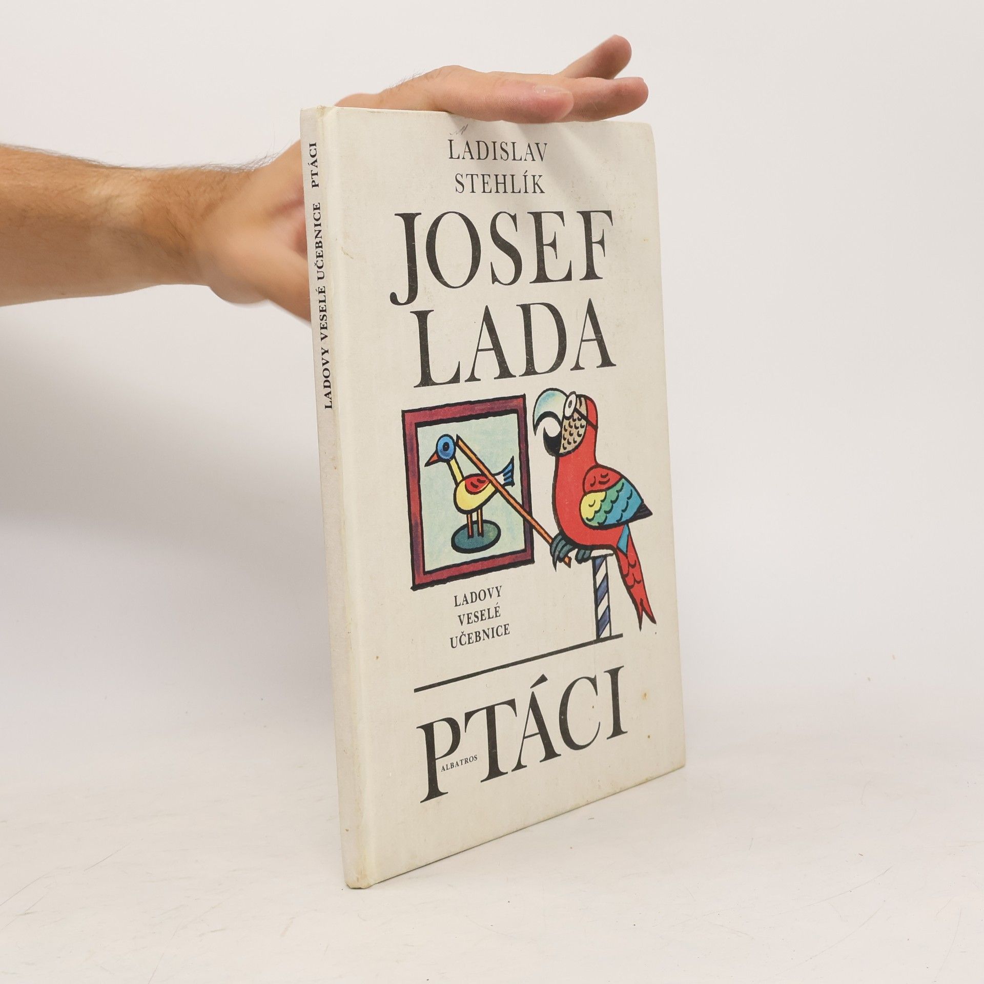 Ladislav Stehlík Ladovy veselé učebnice. Ptáci