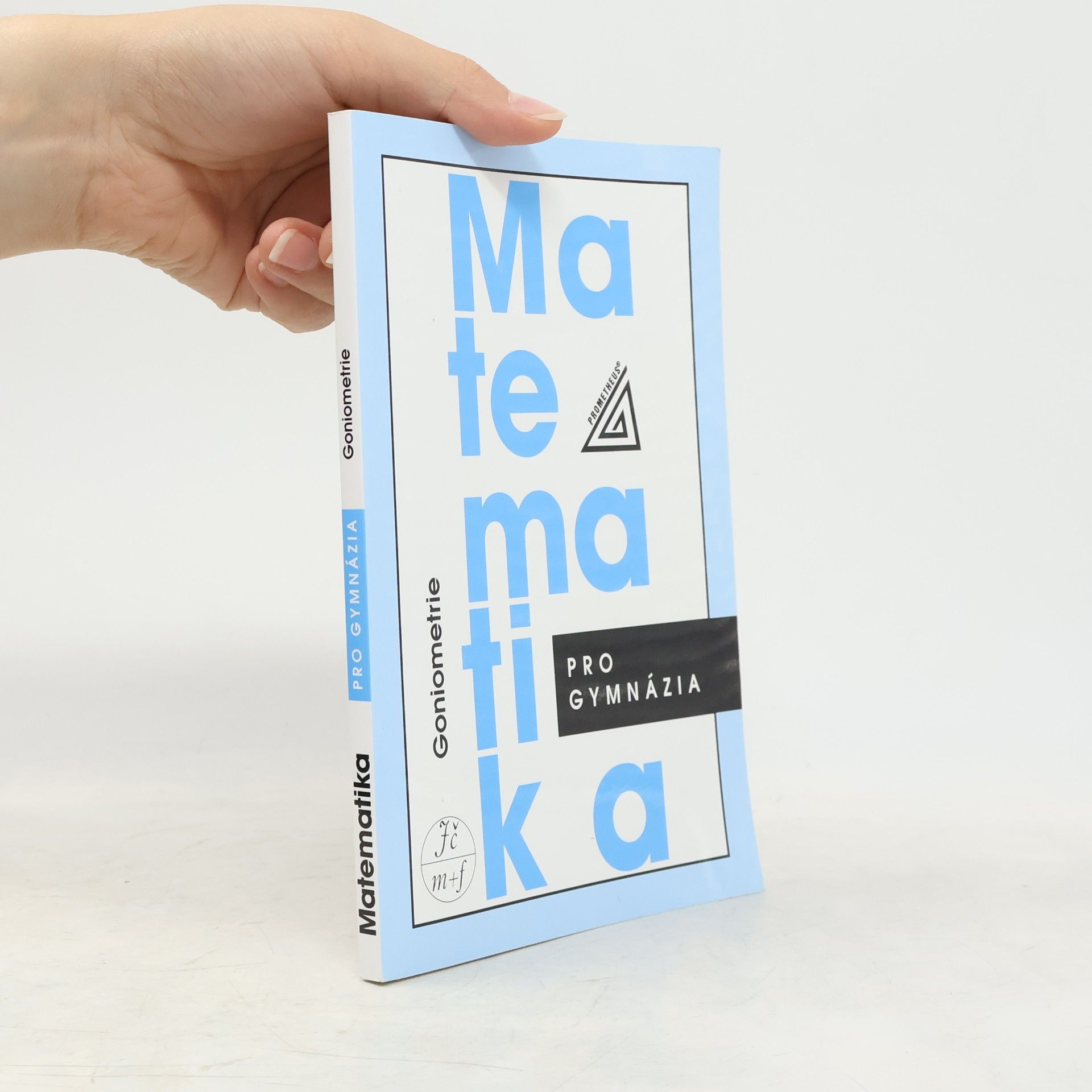 Oldřich Odvárko Matematika pro gymnázia. Goniometrie