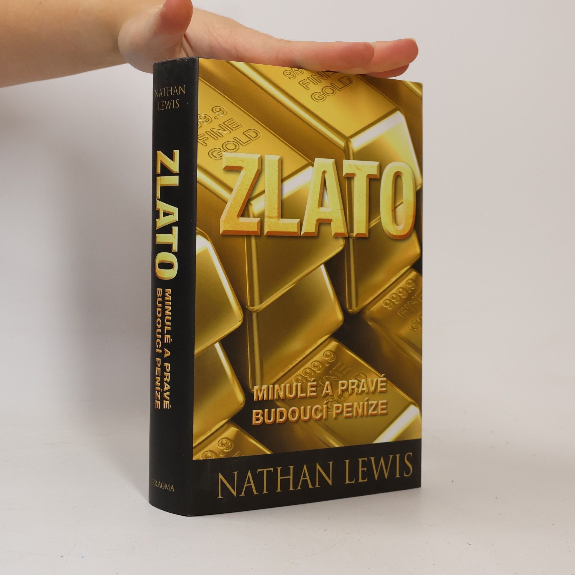 Nathan Lewis Zlato. Minulé a pravé budoucí peníze