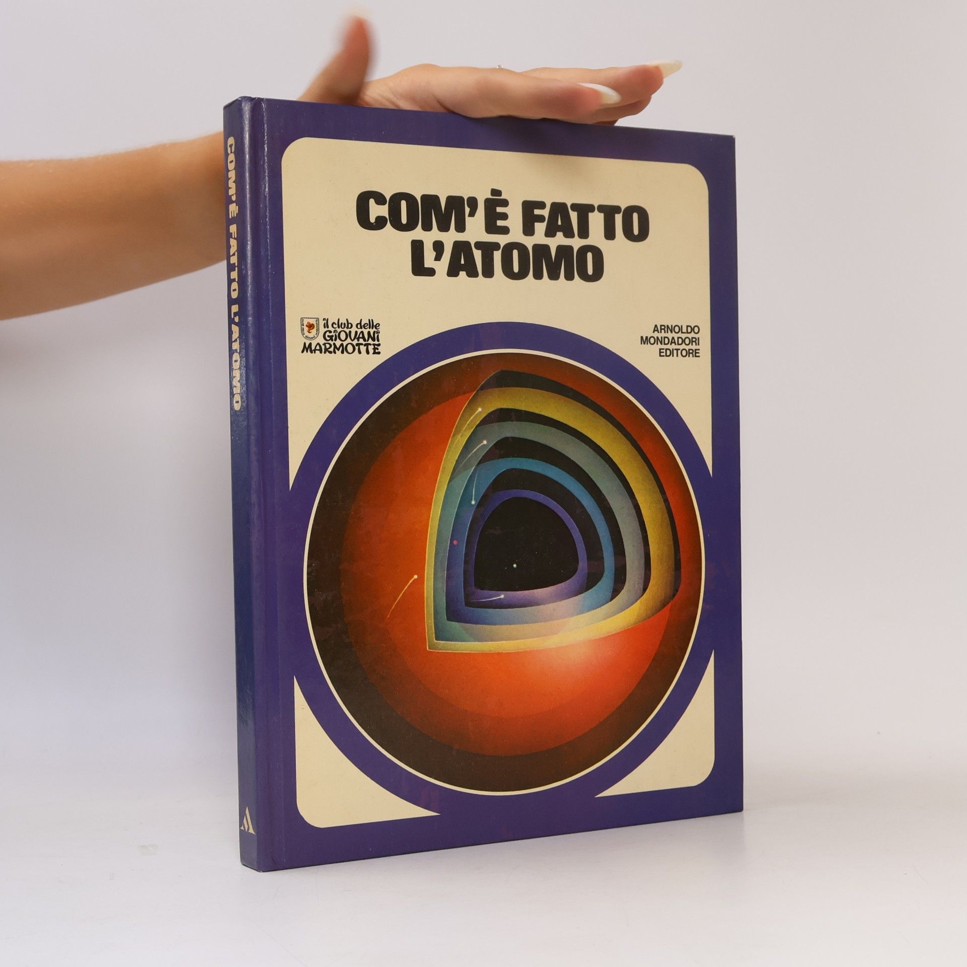 Various authors Com'è fatto l'atomo