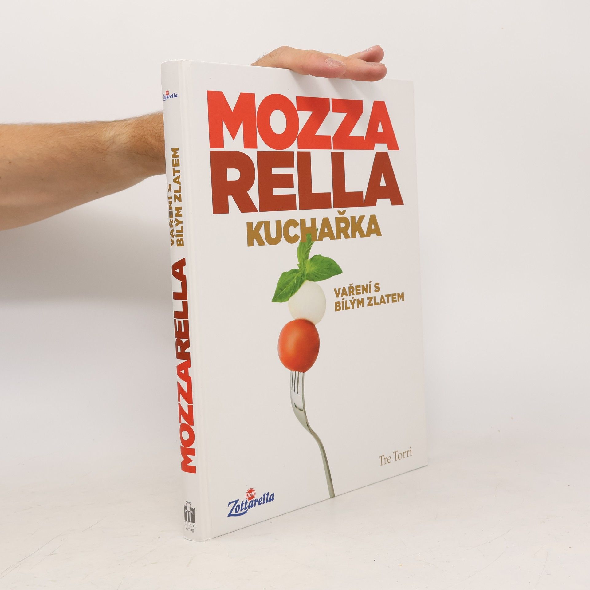 Autorenkollektiv Mozzarella. Kuchařka. Vaření s bílým zlatem