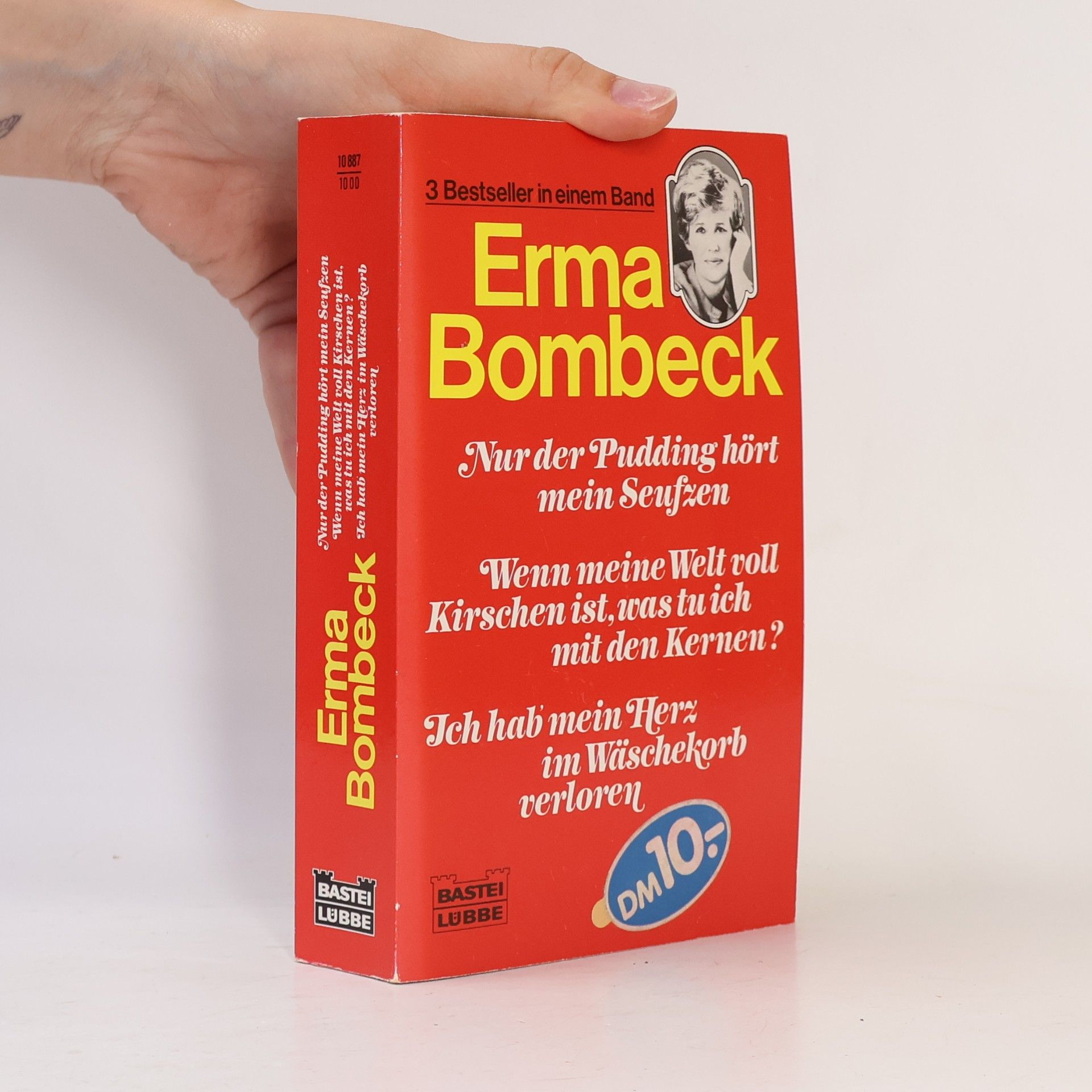 Erma Bombeck Nur der Pudding hört mein Seufzen / Wenn meine Welt voll Kirschen ist... / Ich hab mein Herz im Wäschekorb verloren.
