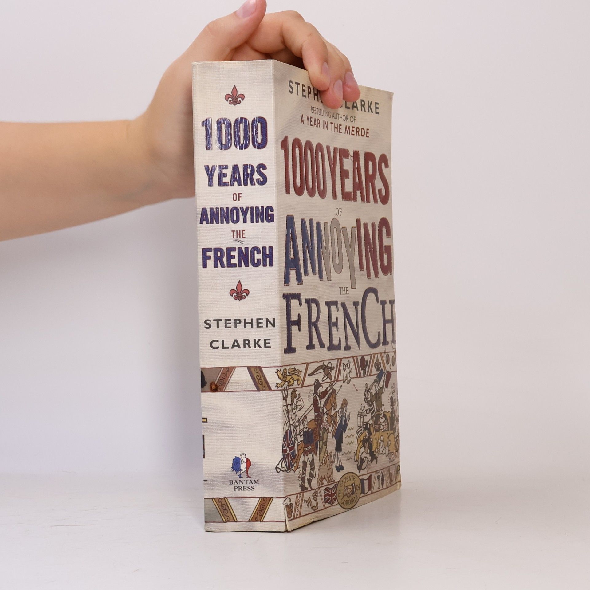 Stephen Clarke 1000 years of annoying the French