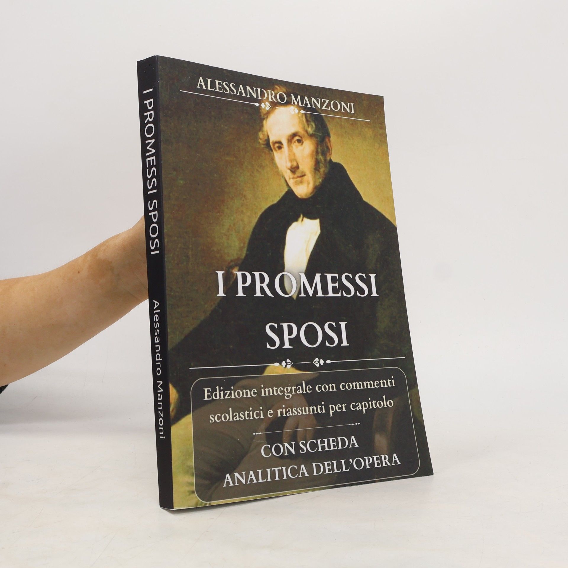 Alessandro Manzoni I Promessi Sposi: Edizione integrale con analisi, commenti scolastici e riassunti per capitolo - Con scheda analitica dell'opera