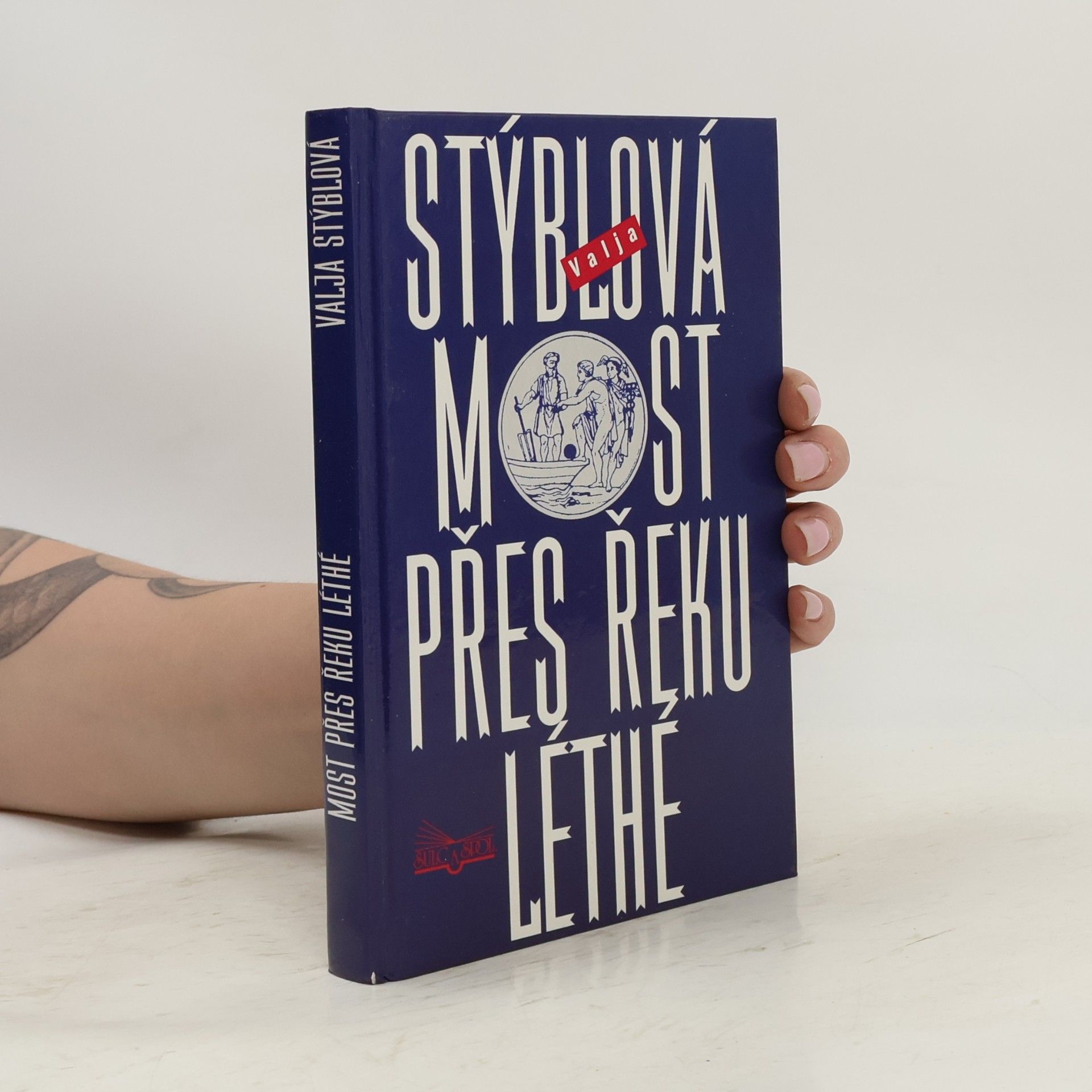 Valja Stýblová Most přes řeku Léthé