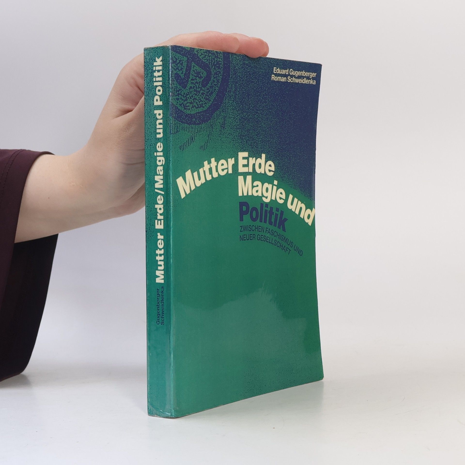 Mutter, Erde, Magie und Politik: Zwischen Faschismus und Neuer Gesellschaft