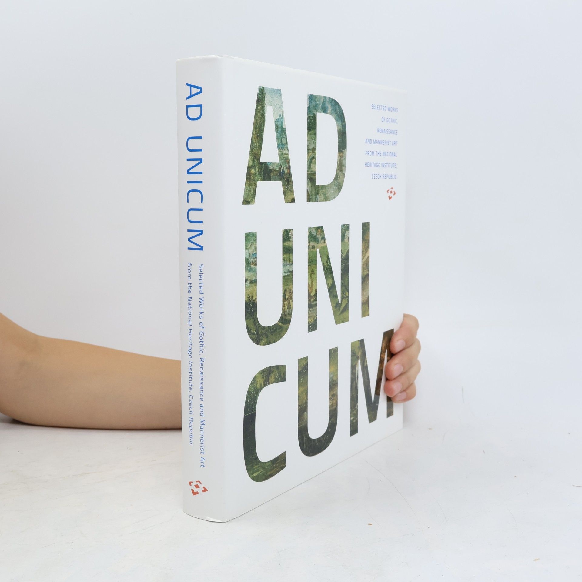 Autorenkollektiv Ad Unicum: Selected works of Gothic, Renaissance and Mannerist art from the National Heritage Institute, Czech Republic