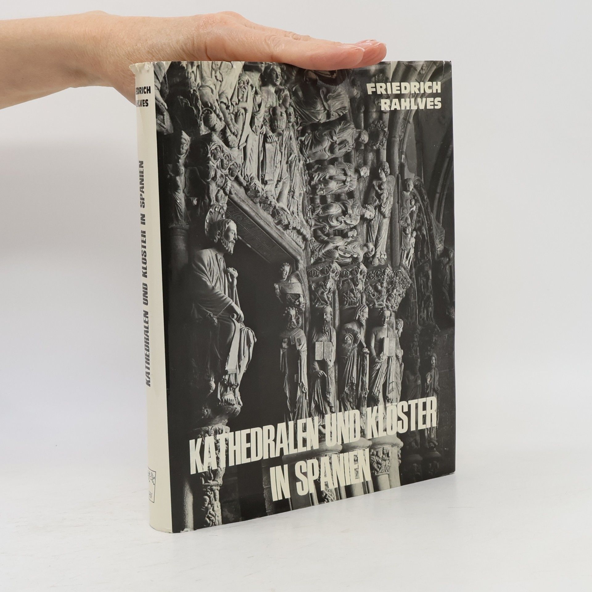 Friedrich Rahlves Kathedralen und Klöster in Spanien
