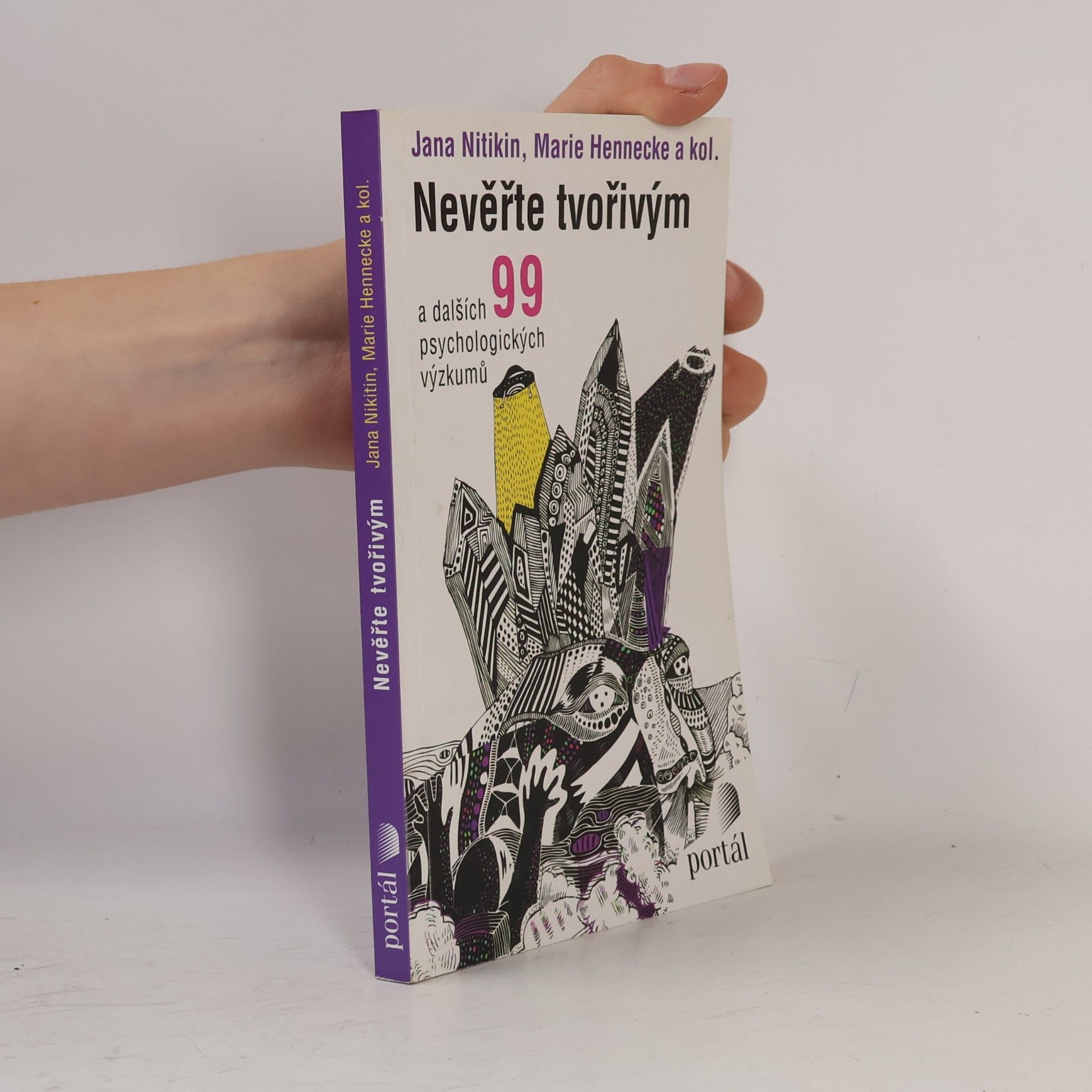 Marie Hennecke Nevěřte tvořivým : a dalších 99 psychologických výzkumů