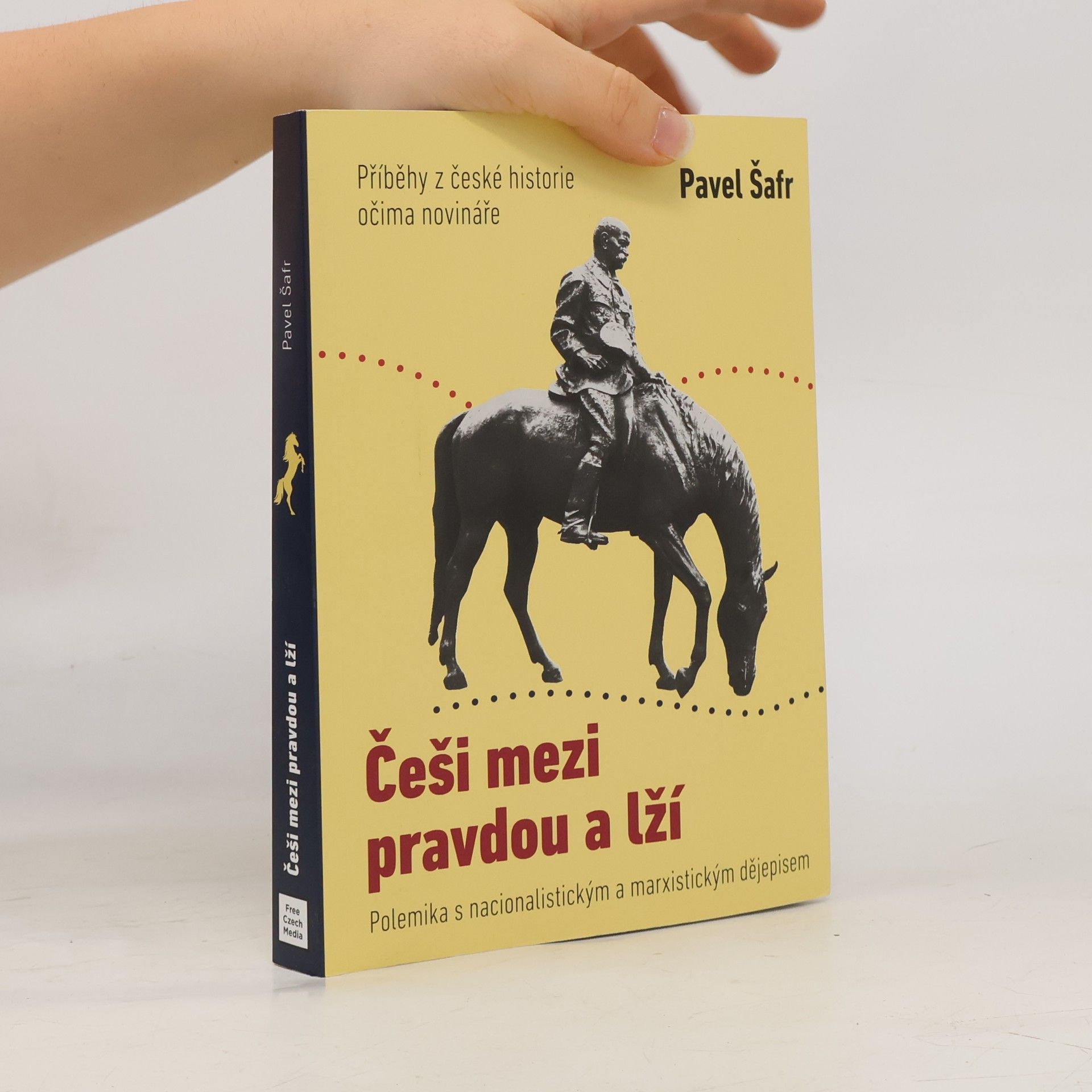 Pavel Šafr Češi mezi pravdou a lží