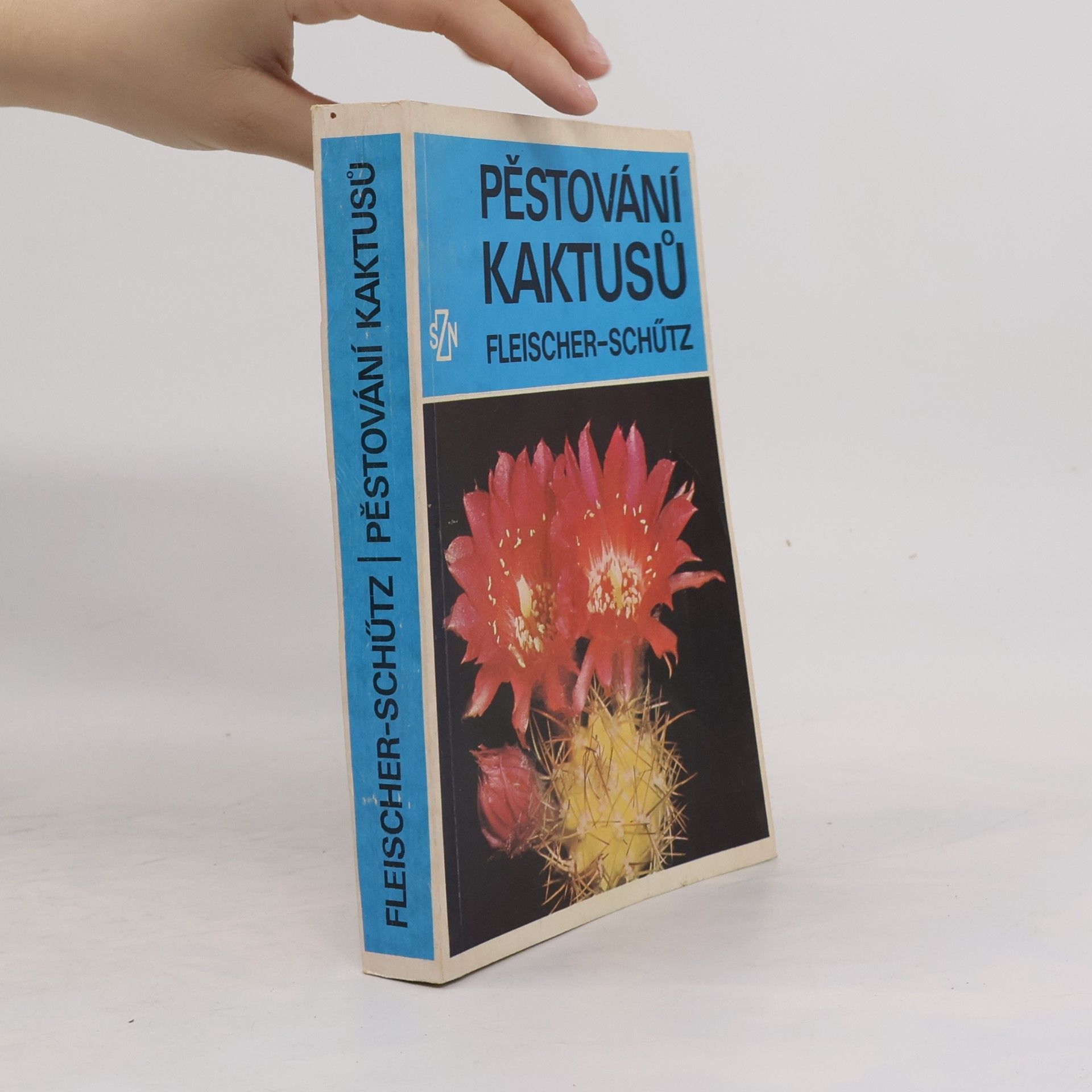 Bohumil Schütz Pěstování kaktusů