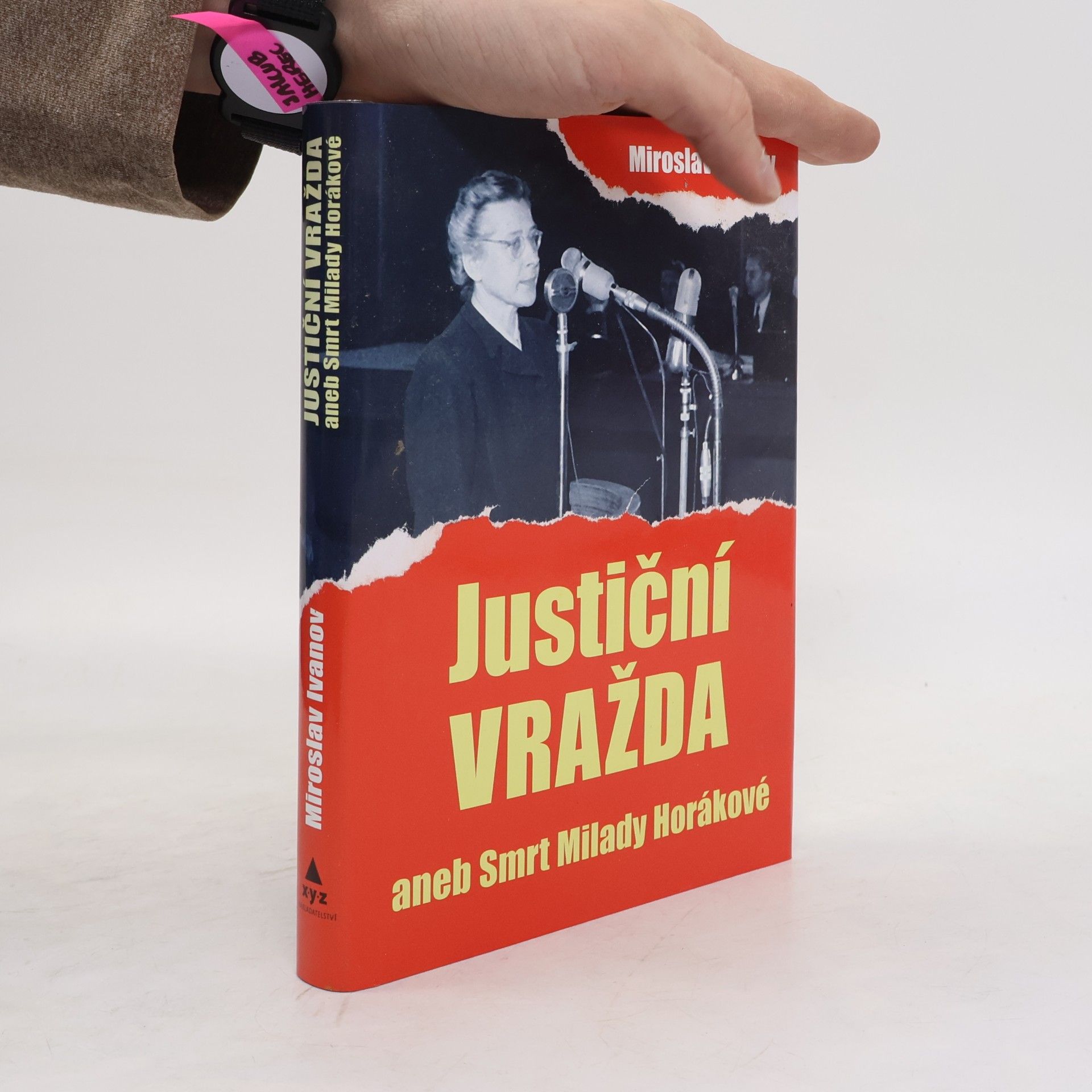 Miroslav Ivanov Justiční vražda, aneb, Smrt Milady Horákové