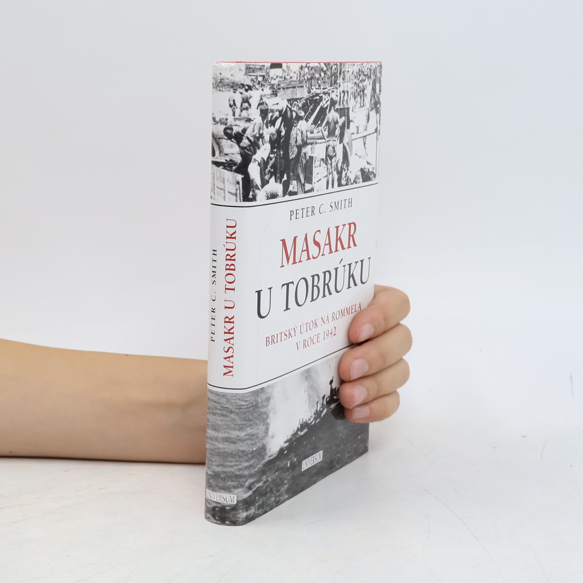 Peter C. Smith Masakr u Tobrúku. Britský útok na Rommela v roce 1942