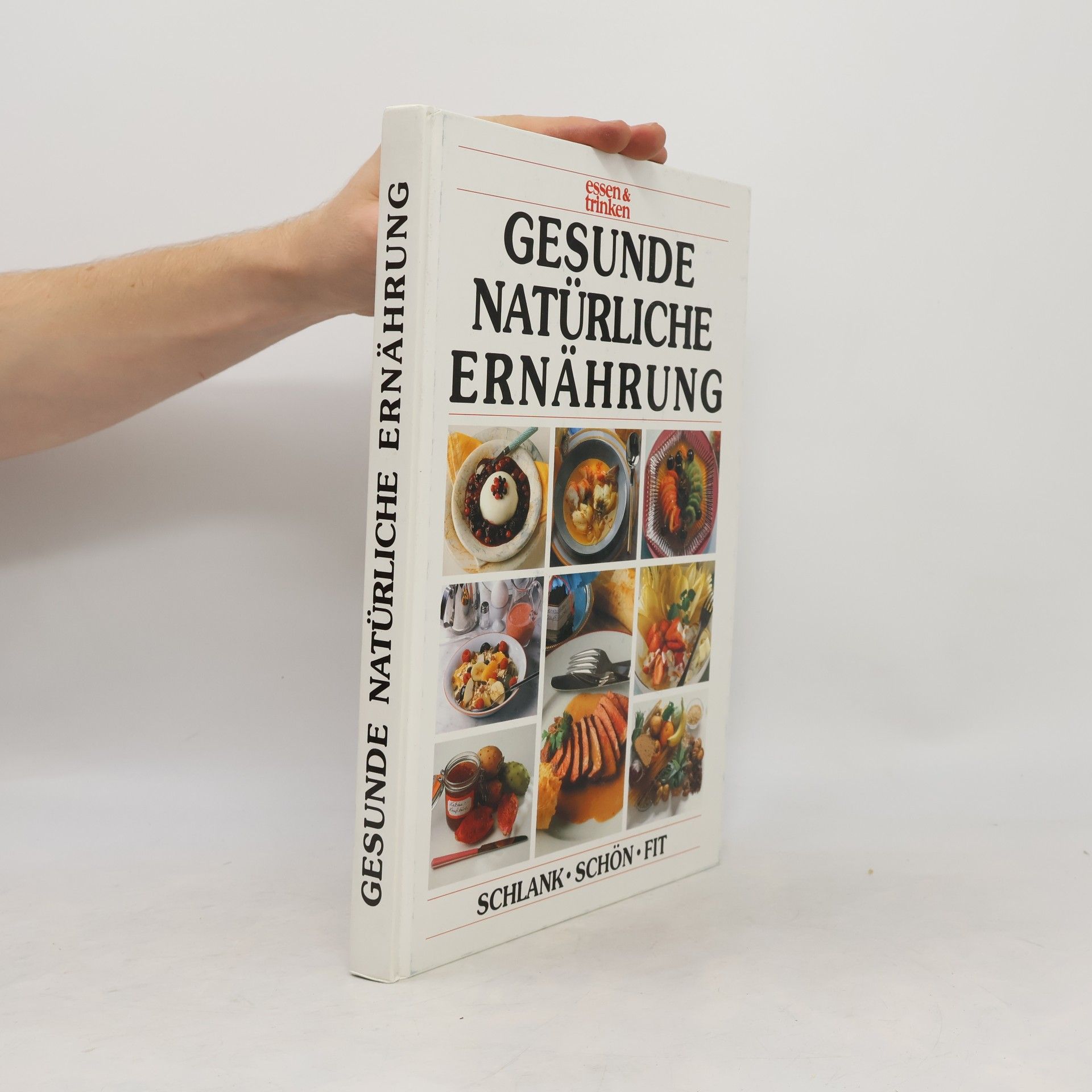 Heino Banderob Gesunde natürliche Ernährung : schlank, schön, fit