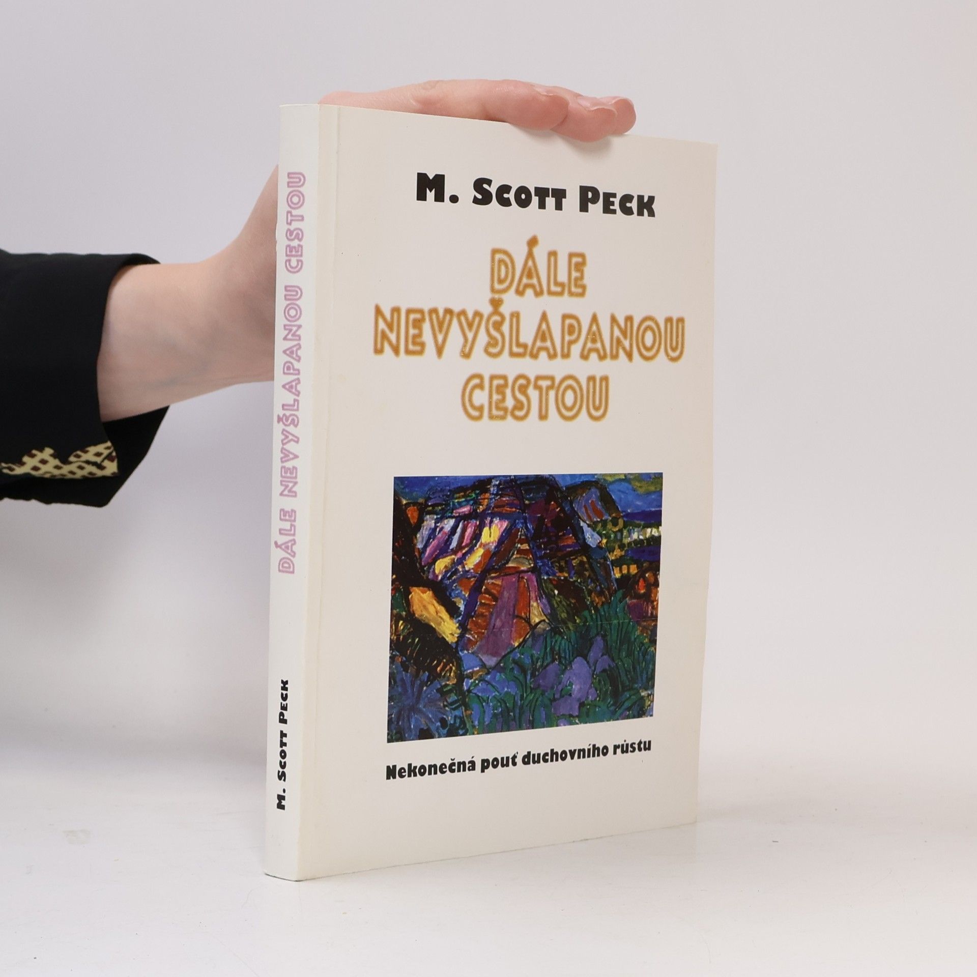 M. Scott Peck Dále nevyšlapanou cestou.